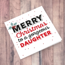 Daughter - Merry Christmas to a gorgeous daughter Christmas card with holly in English