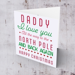 Dad - Cute Christmas card for Daddy I love you all the way to... in English