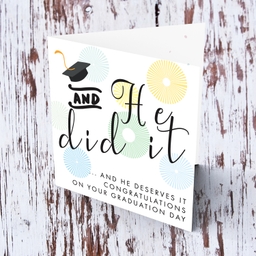 You he did it and he deserve it - Graduation card with blue and green designs and graduation hat in English