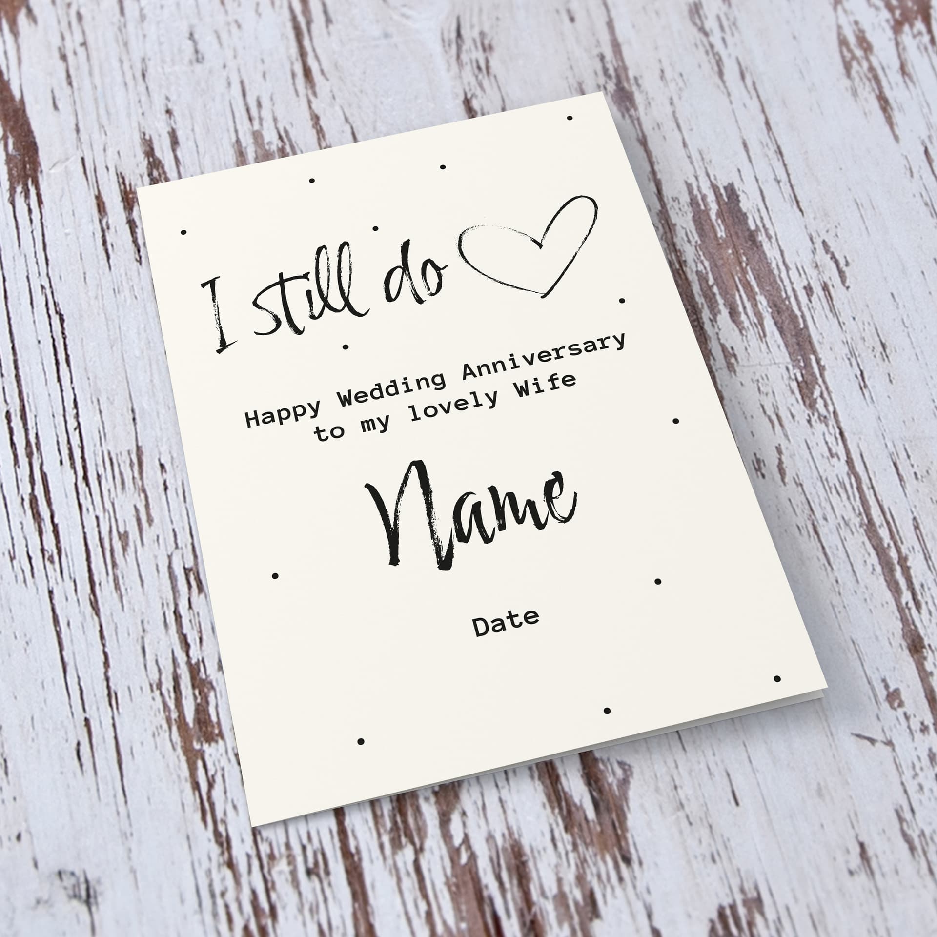 An A5 monochrome anniversary card for wife - I still do in English (Personalisable)