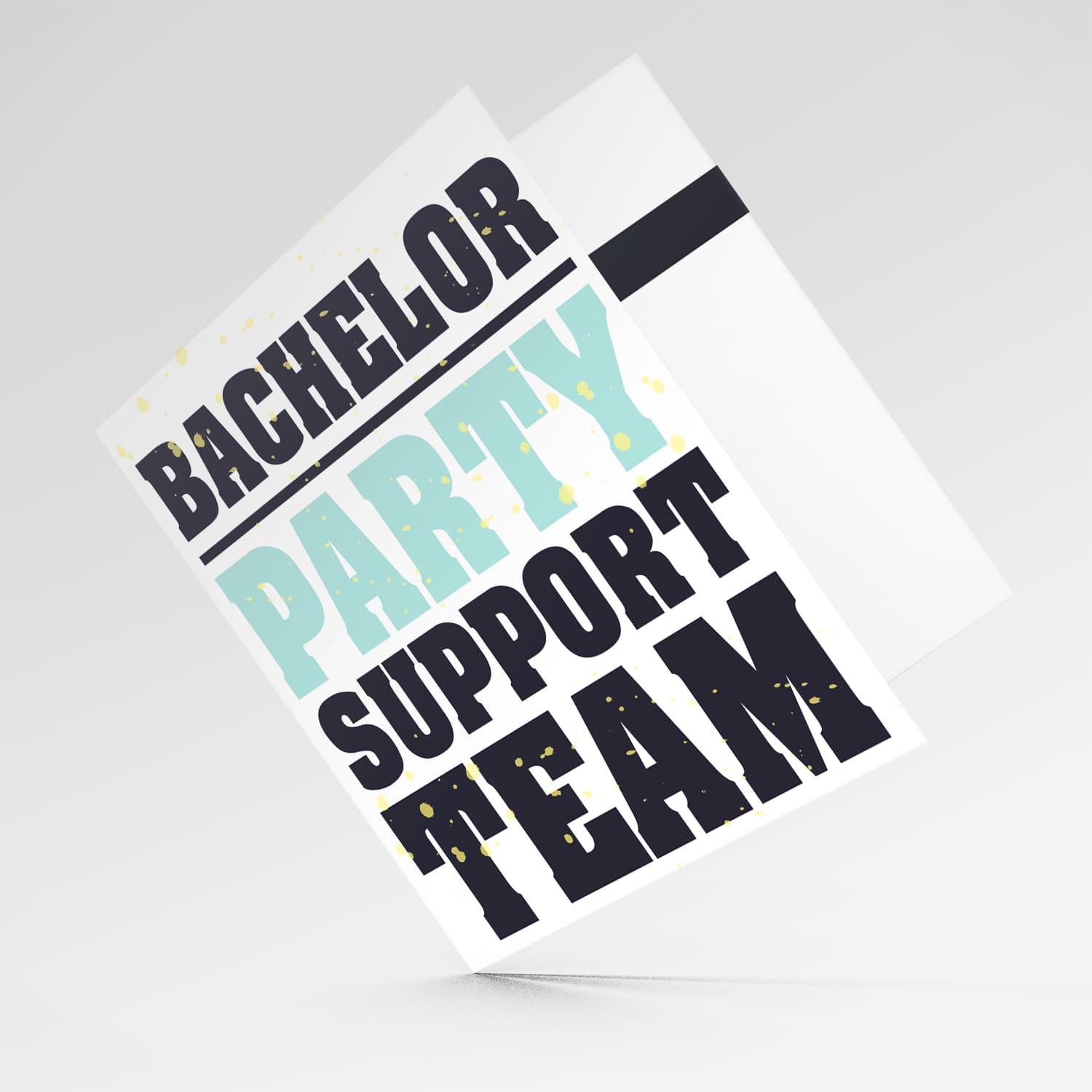 Bachelor party support team card with light yellow splatter in English