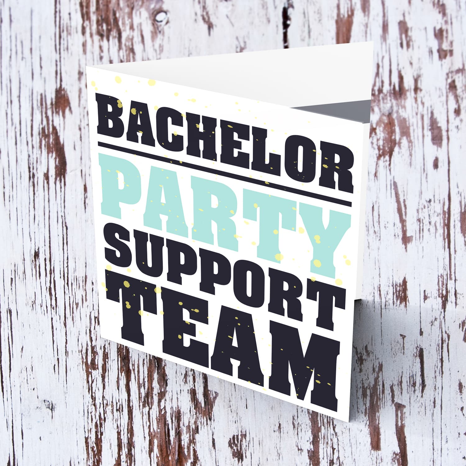 Bachelor party support team card with light yellow splatter in English