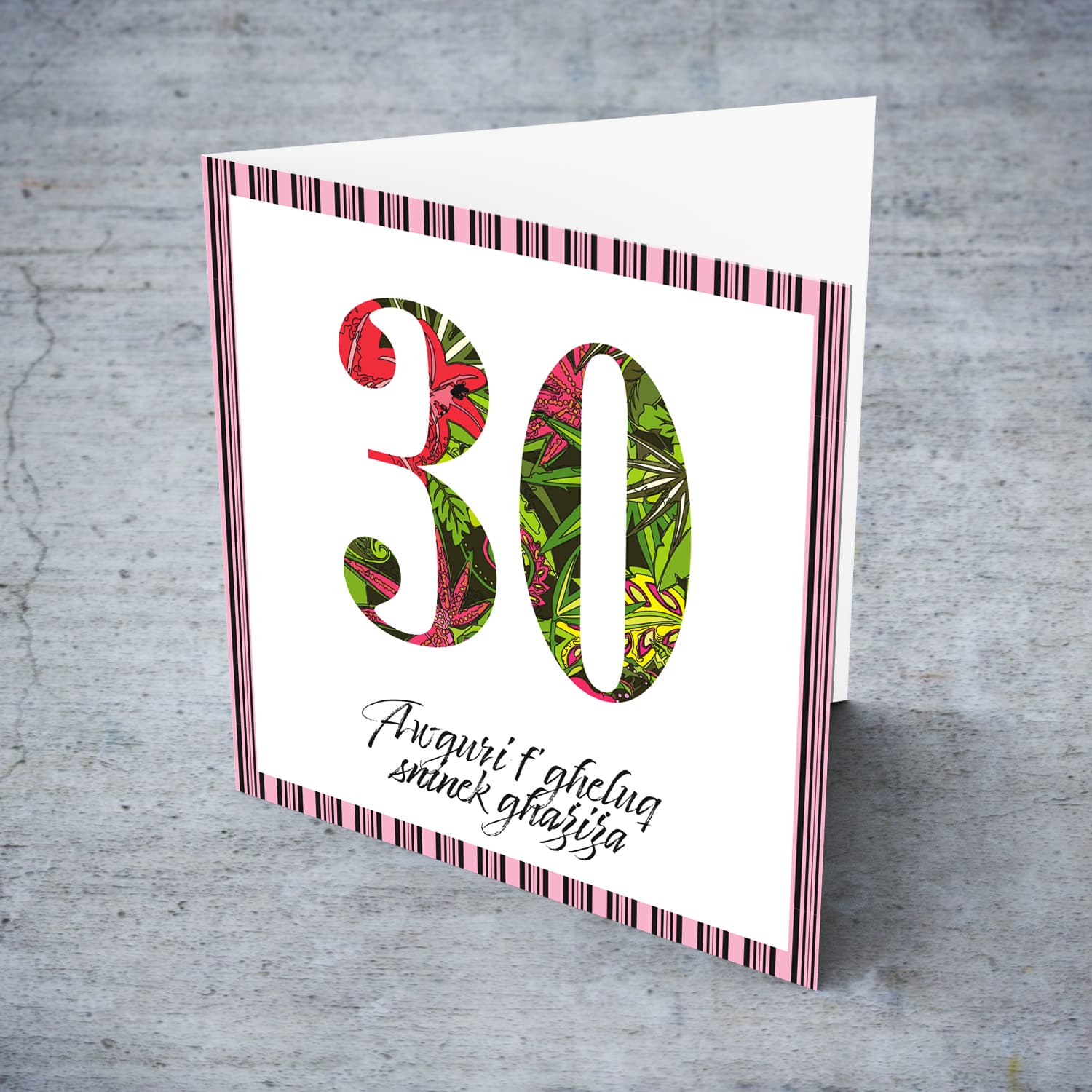 30 - Birthday card with floral number and striped black and pink border in Maltese
