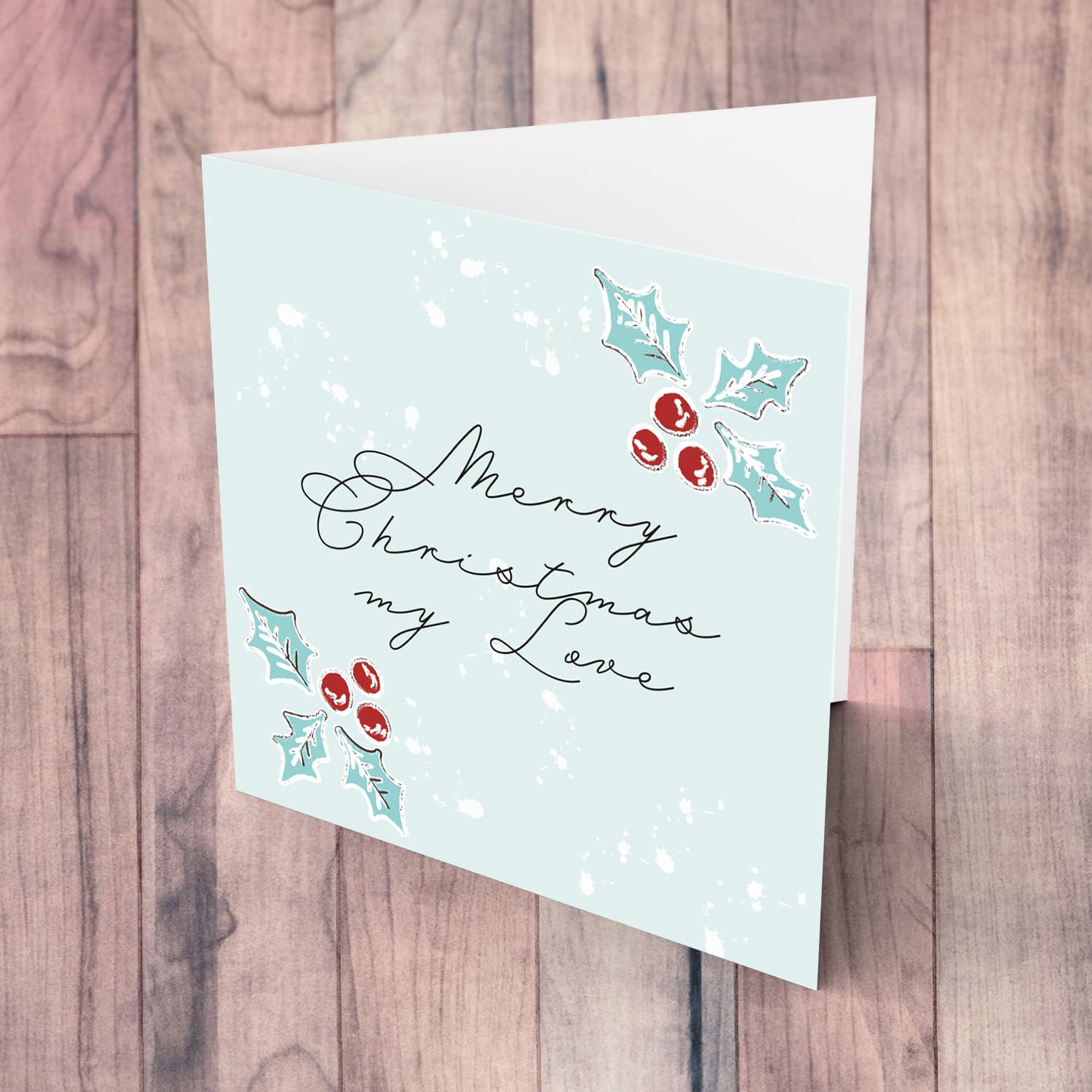 Christmas holly, scattered snow, and light background Christmas card for " MY LOVE " (wife, husband, partner, boyfriend, girlfriend or anyone you love) in English