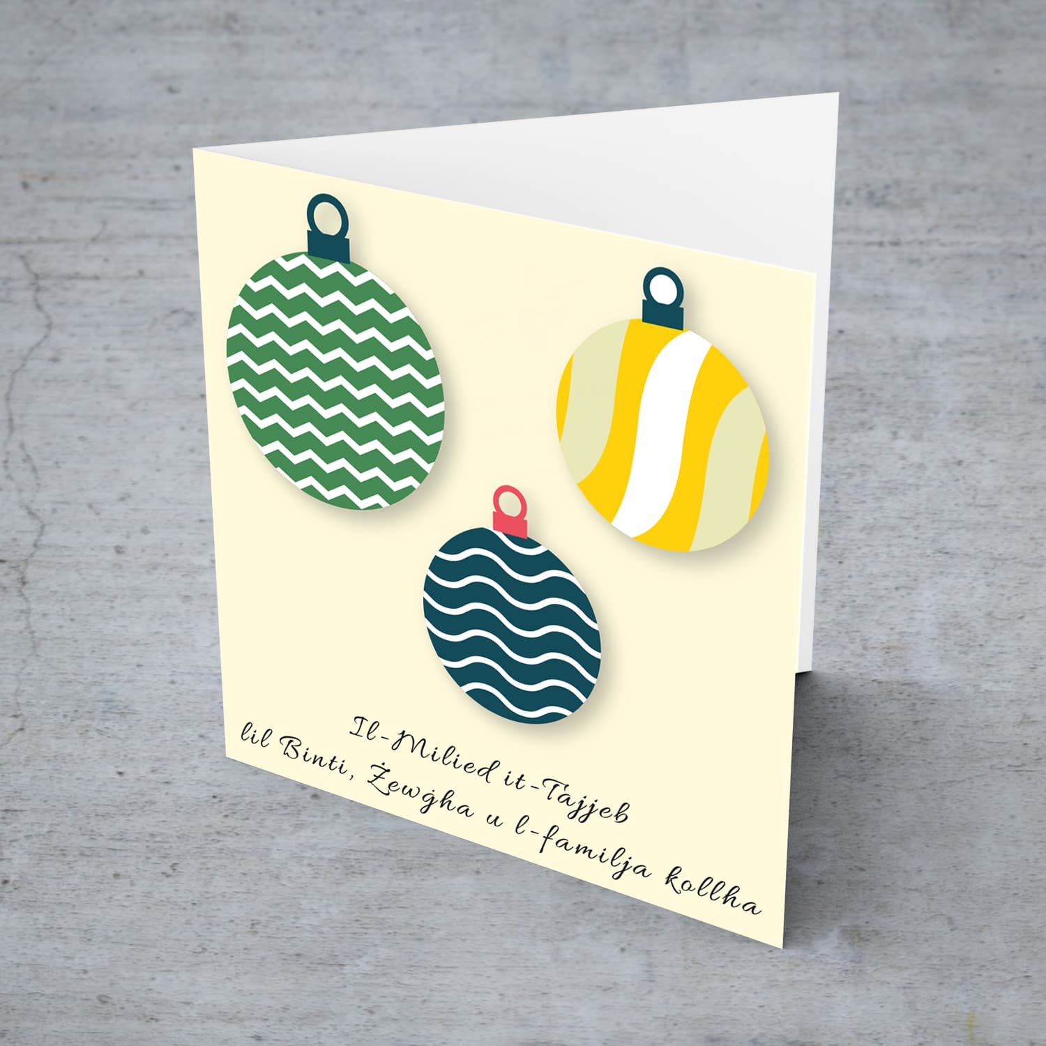 Daughter & family - Three baubles with different patterns Christmas card for daughter, her husband and all the family in Maltese