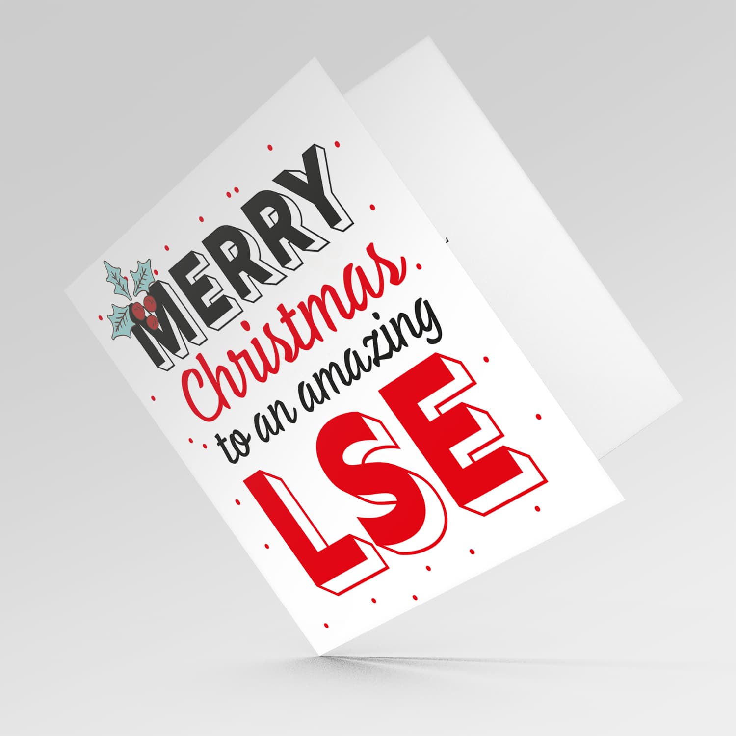 L.S.E. - Merry Christmas to an amazing LSE Christmas card with holly in English