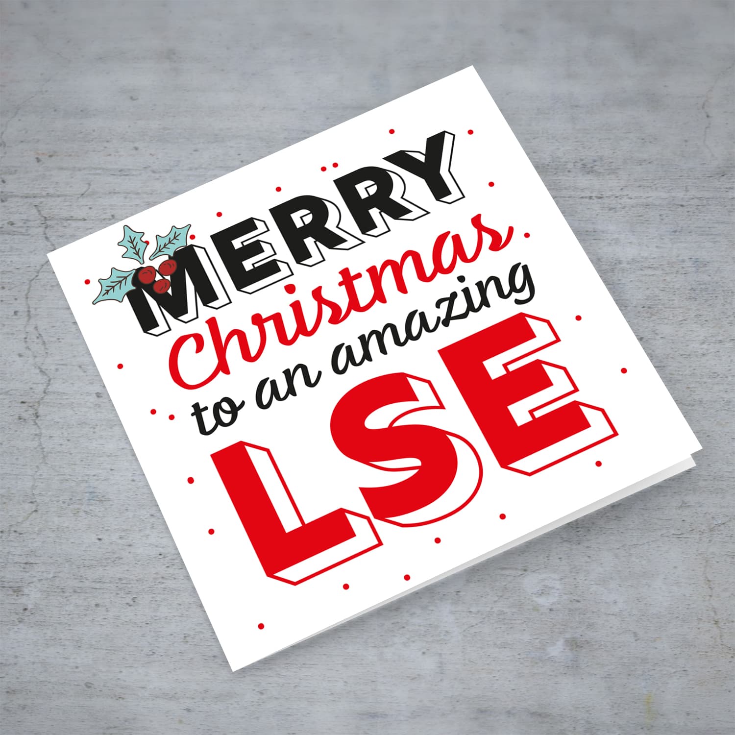 L.S.E. - Merry Christmas to an amazing LSE Christmas card with holly in English