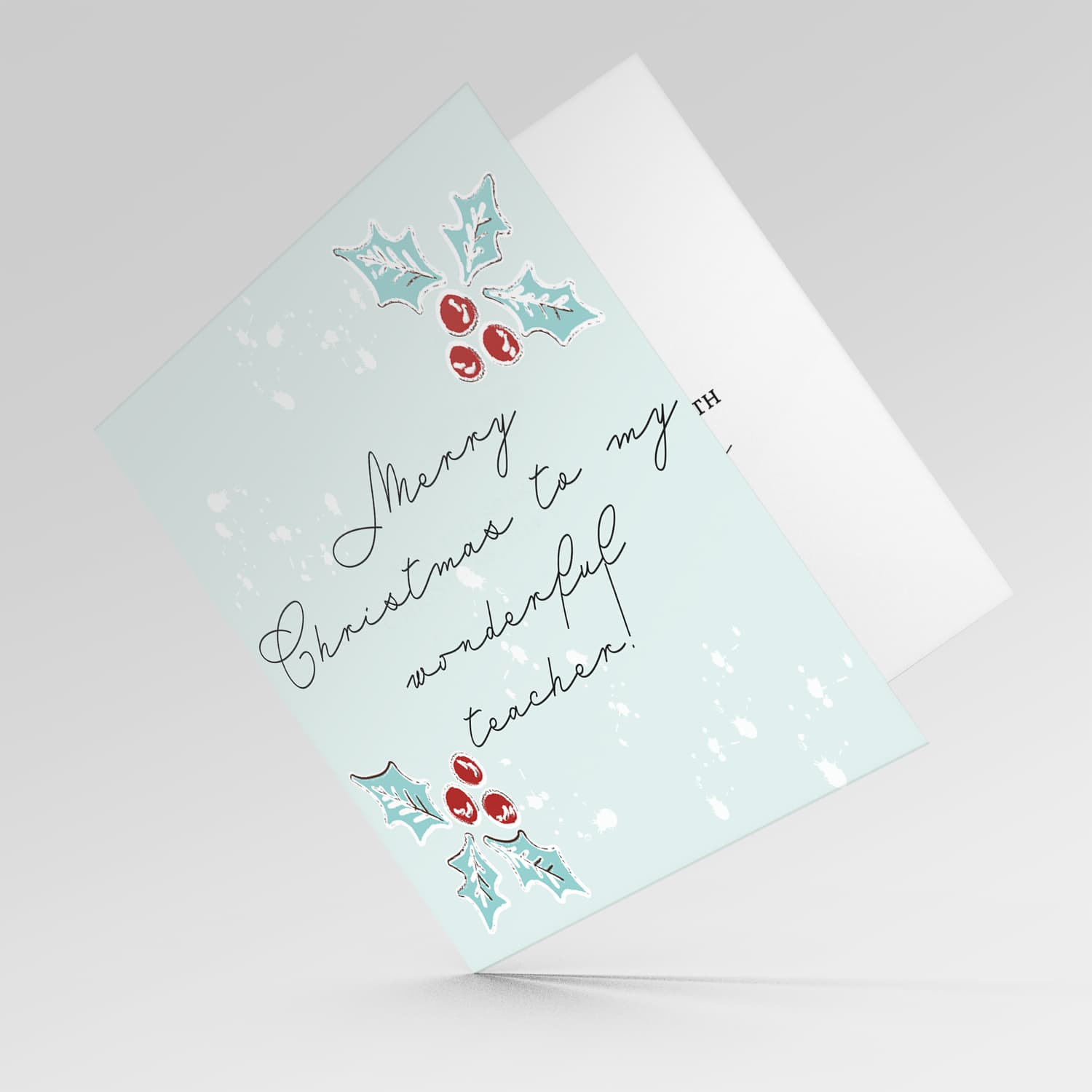 Teacher - Christmas holly, scattered snow, and light background Christmas card for your teacher in English