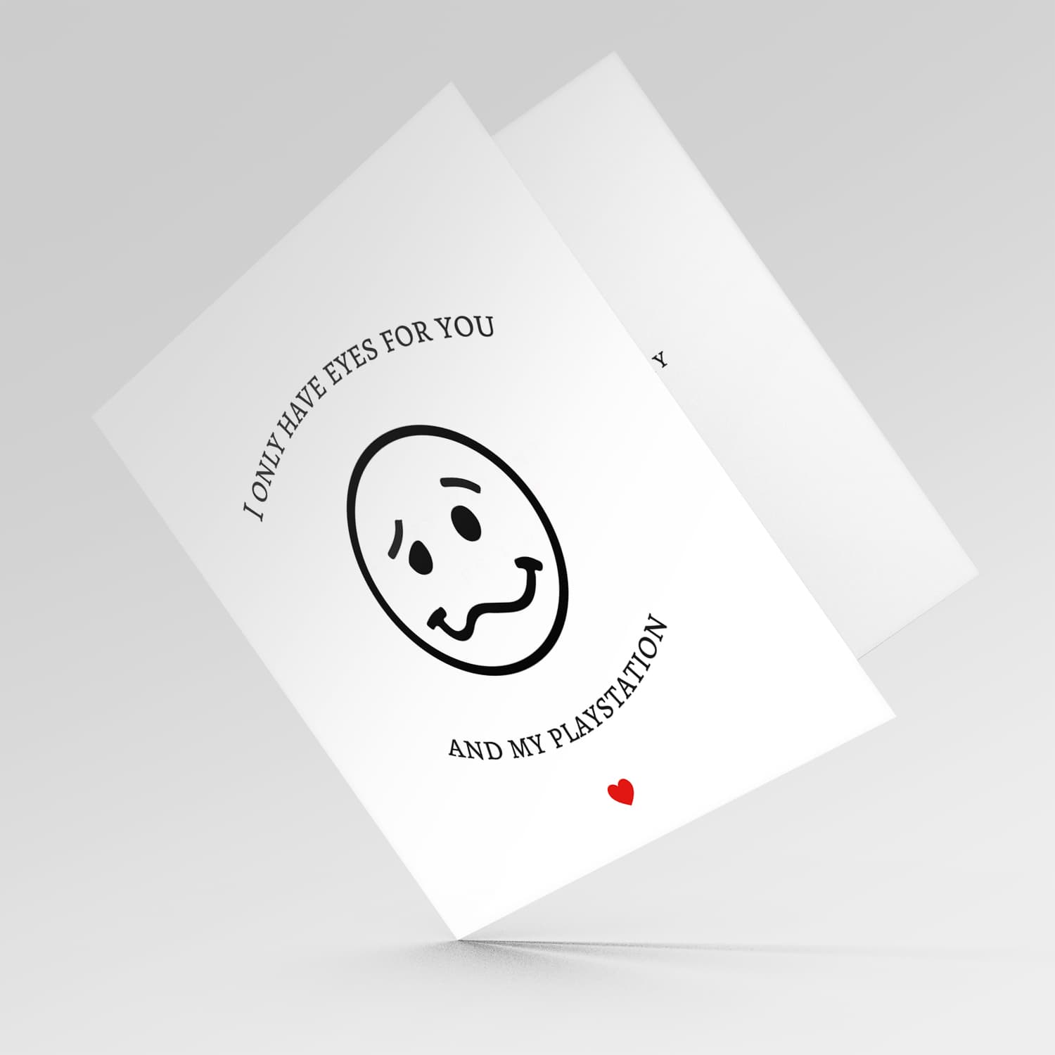 Funny Valentine's Card with sill face - i only have eyes for you and my playstation - in English