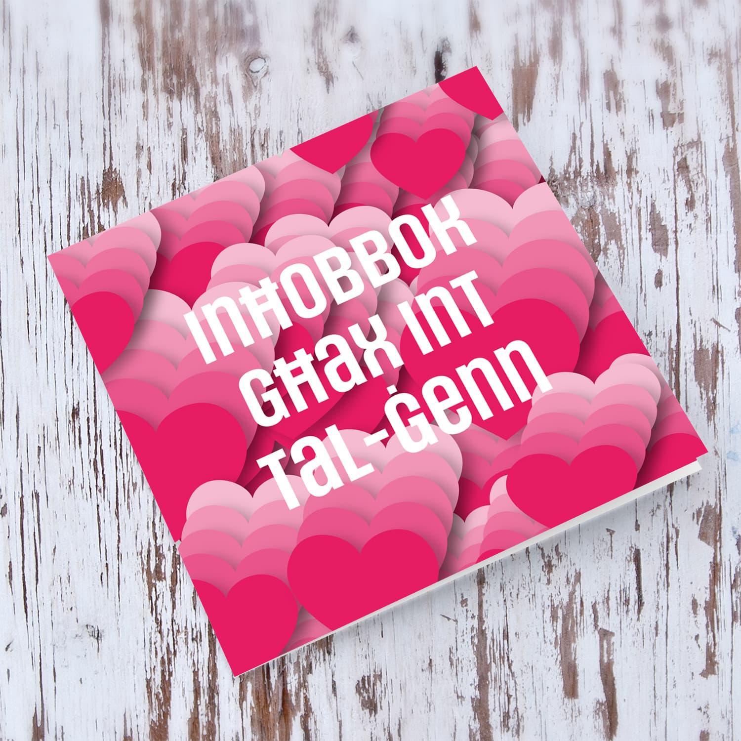 Different shades of pink valentines card - Inħobbok għax int tal-ġenn, in Maltese