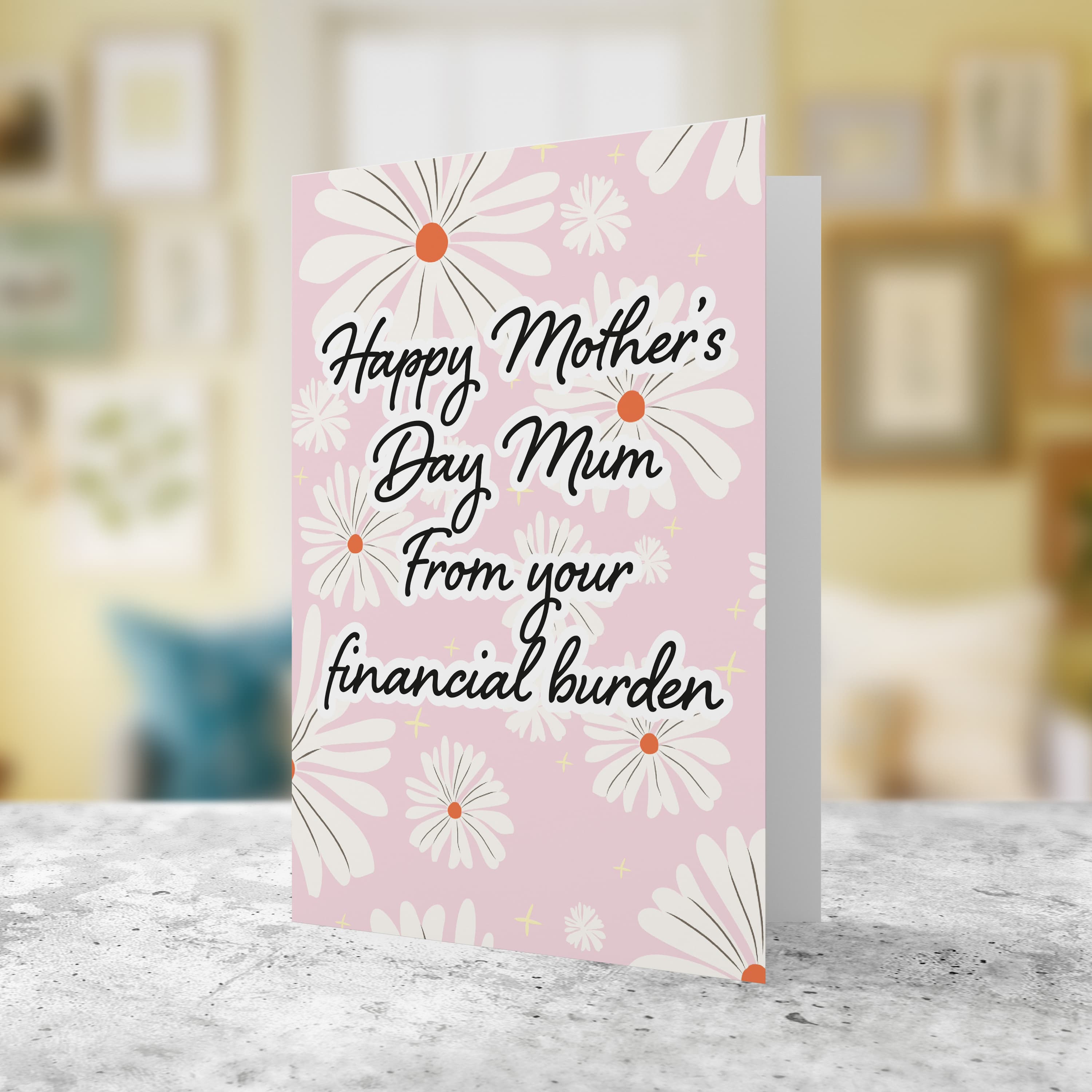 Funny happy mother's day A5 card - from your financial burden in English 