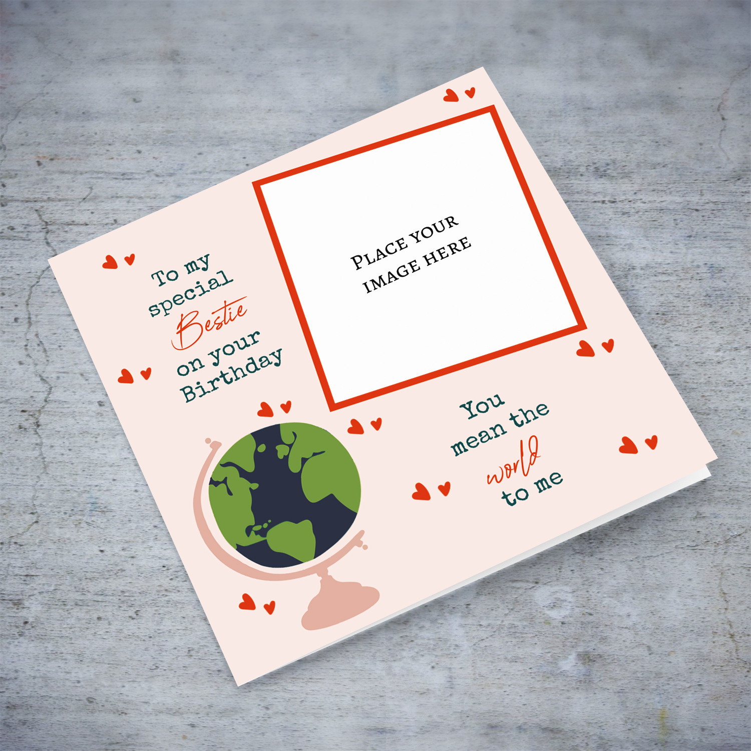 A romantic photo card for Bestie / Best friend - You mean the world to me - in light pink background, scattered hearts and a globe in English