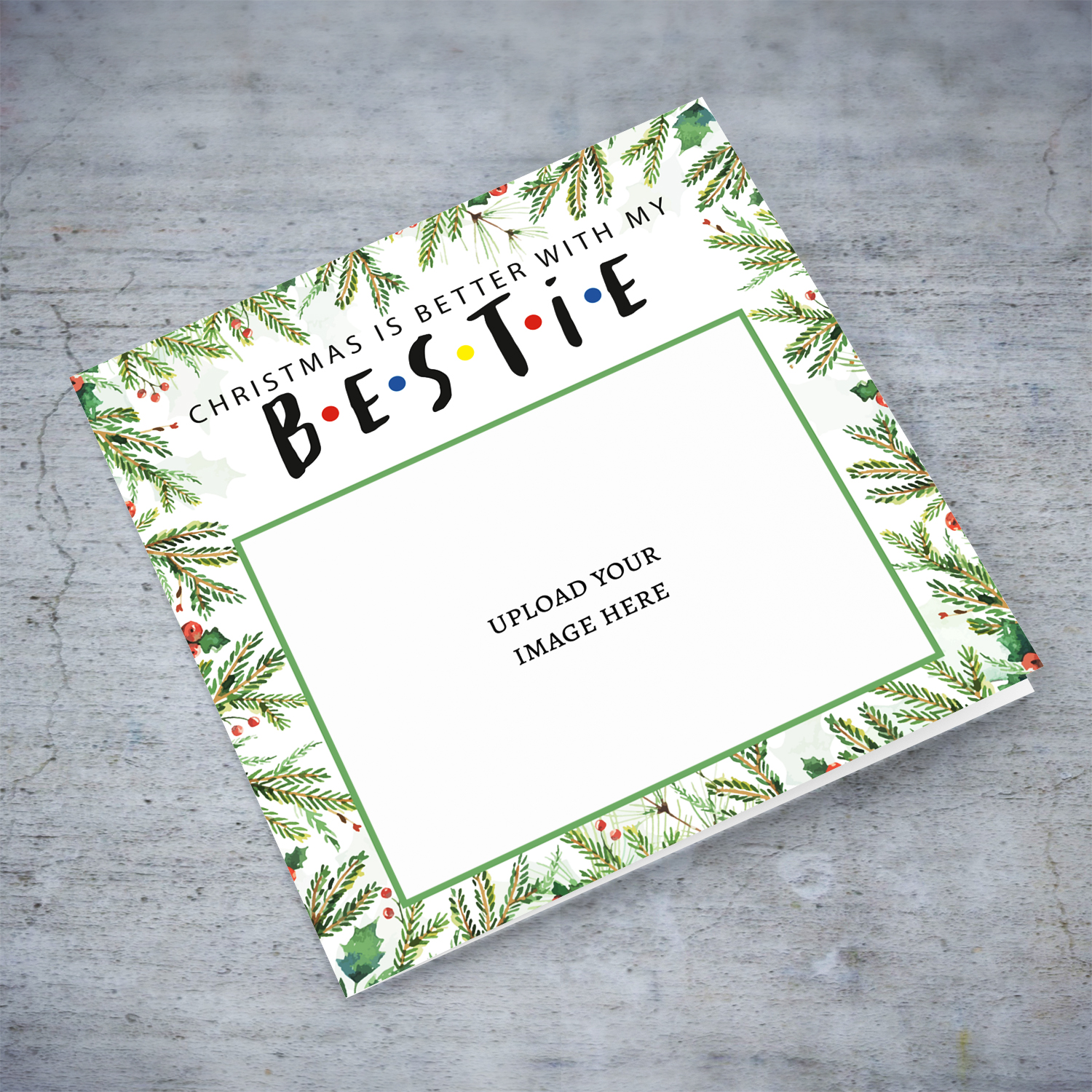 Christmas is better with my bestie - Photo Christmas card with a holly themed border in English
