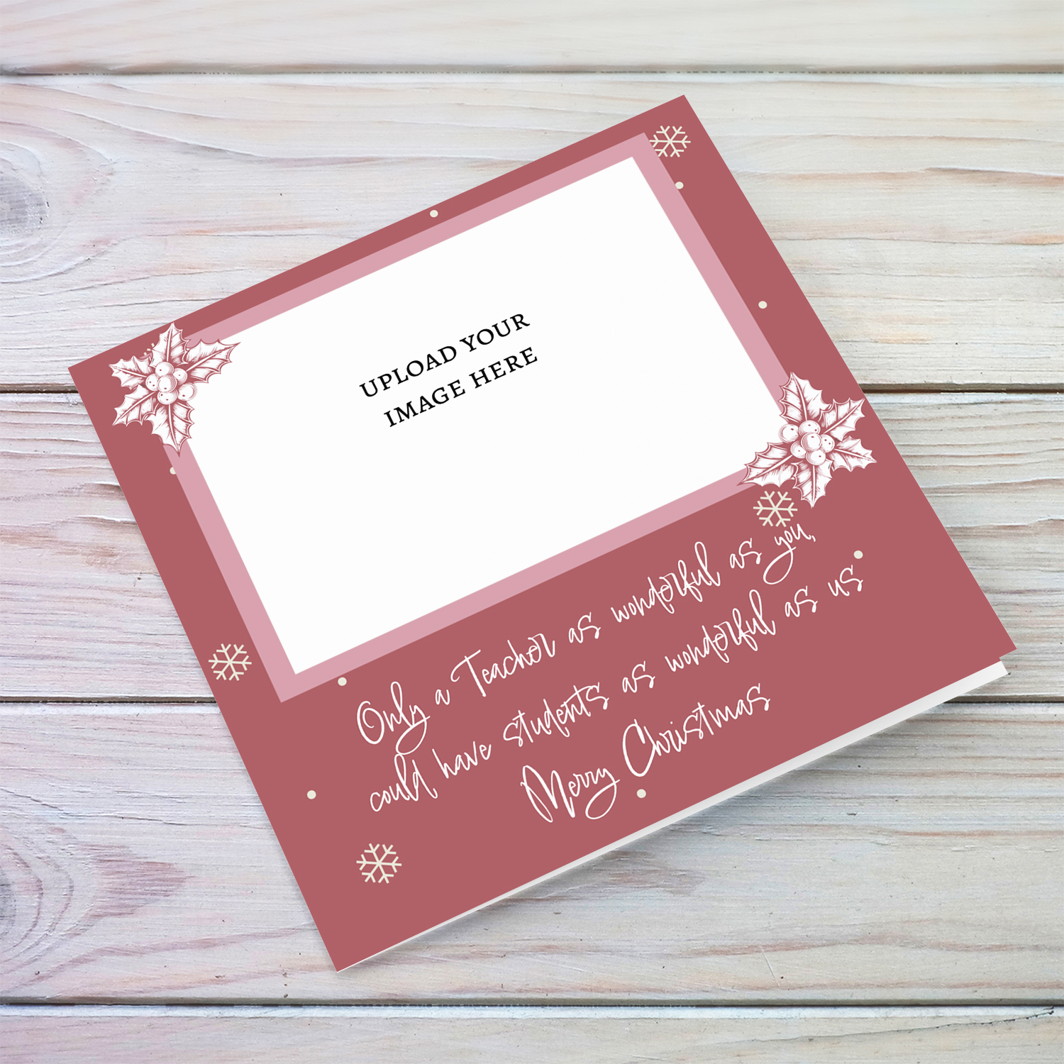 Cute photo card for Class Teacher - Only a teacher as wonderful as you could have students as wonderful as us - In English