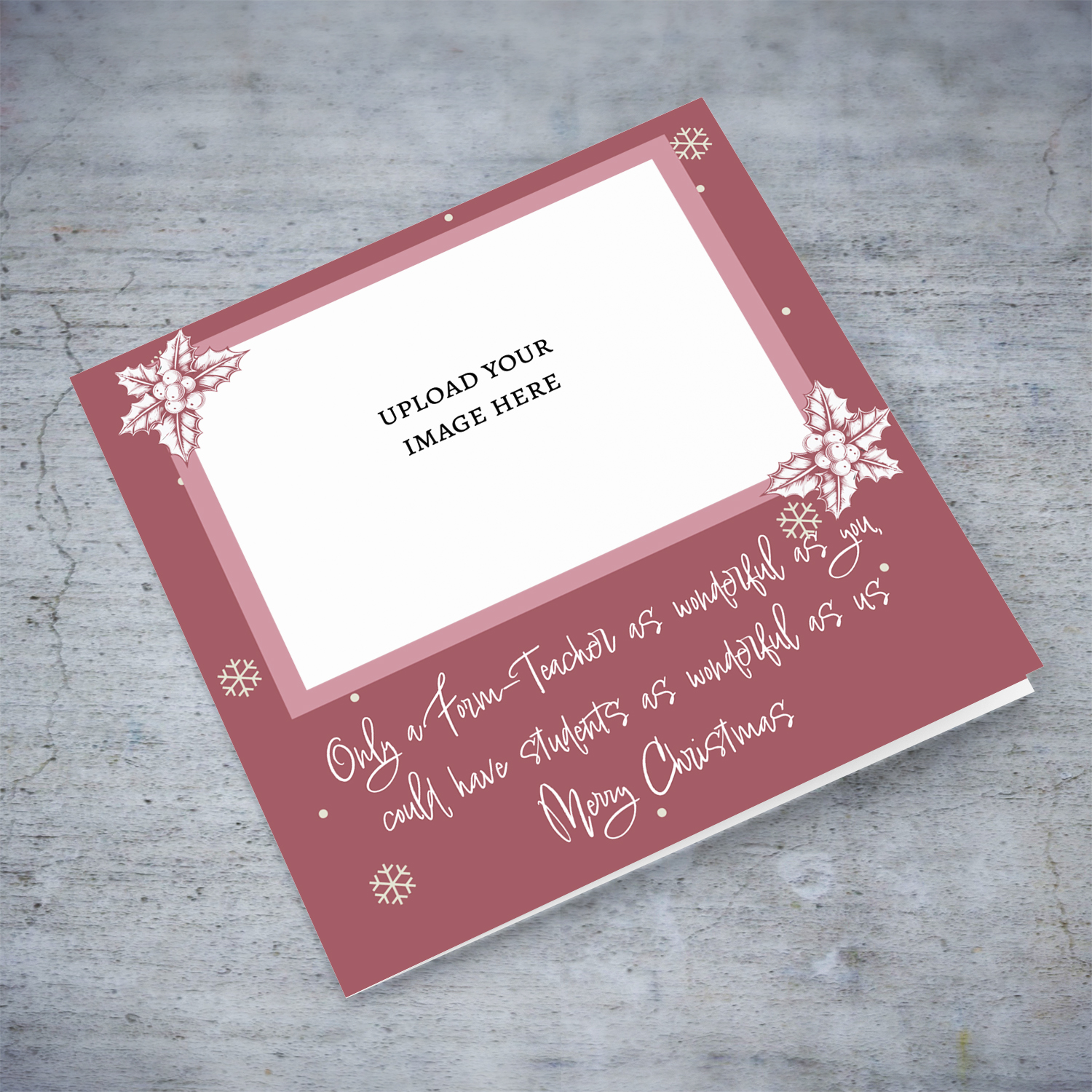 Cute photo card for FORM Teacher - Only a Form-teacher as wonderful as you could have students as wonderful as us - In English