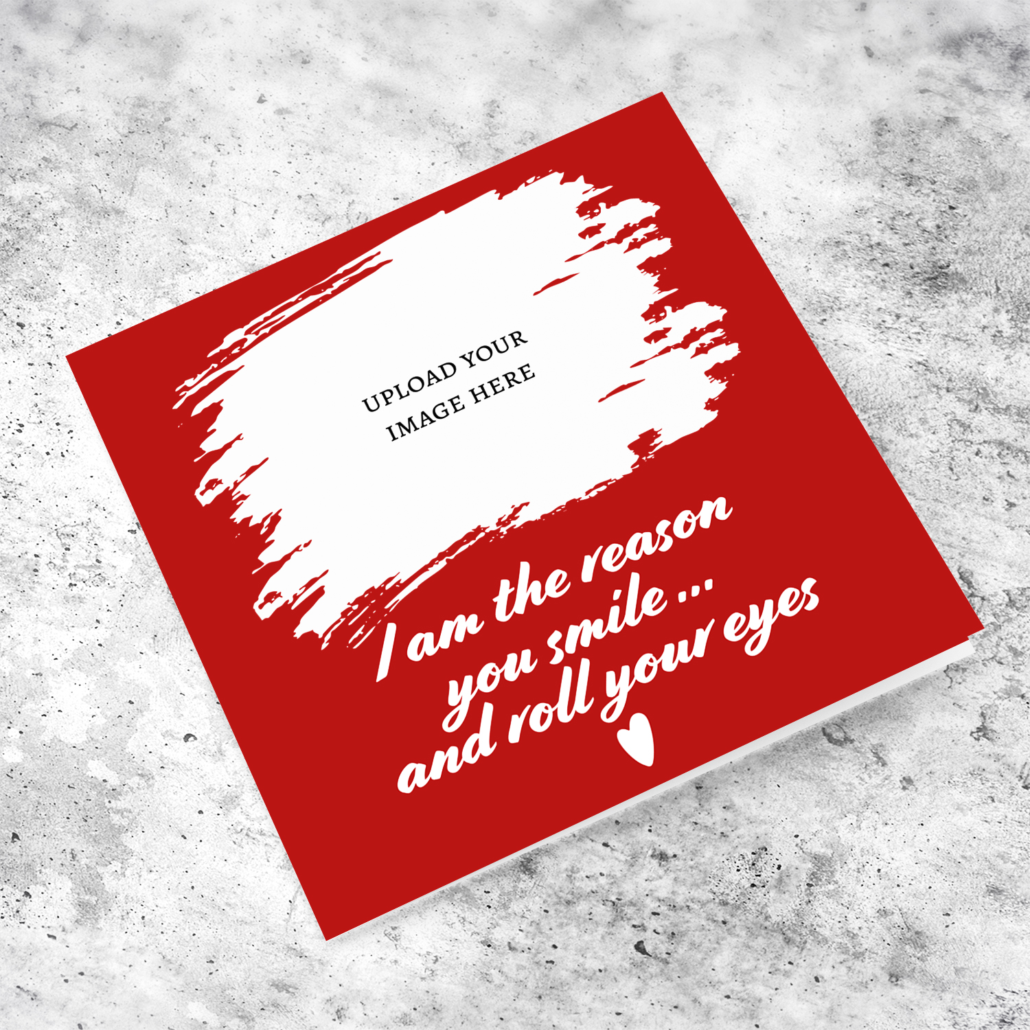 A modern funny photo card  - I am the reason you smile and roll your eyes... featuring a dark red background in English