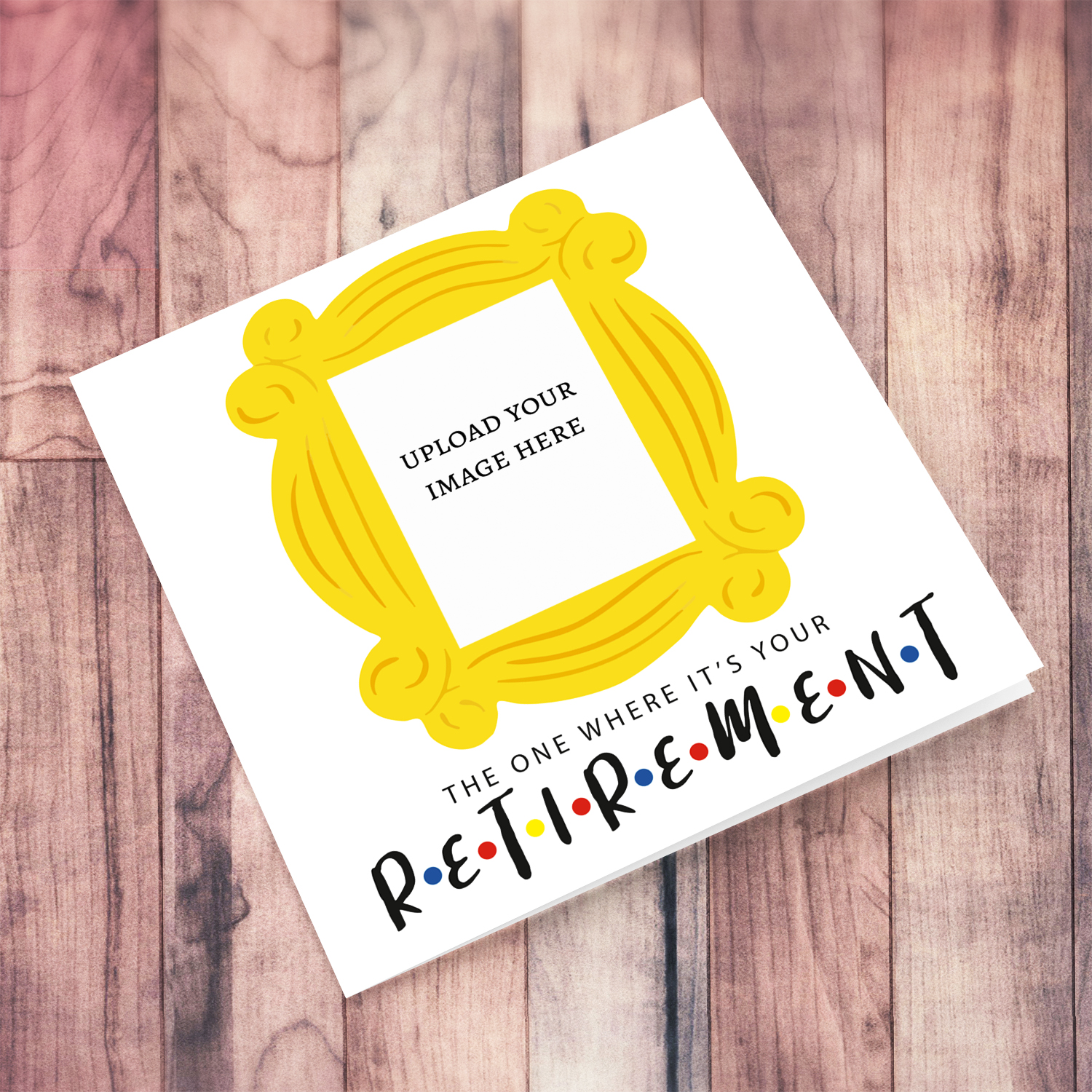 The one where it's your Retirement - Photo Retirement card in English