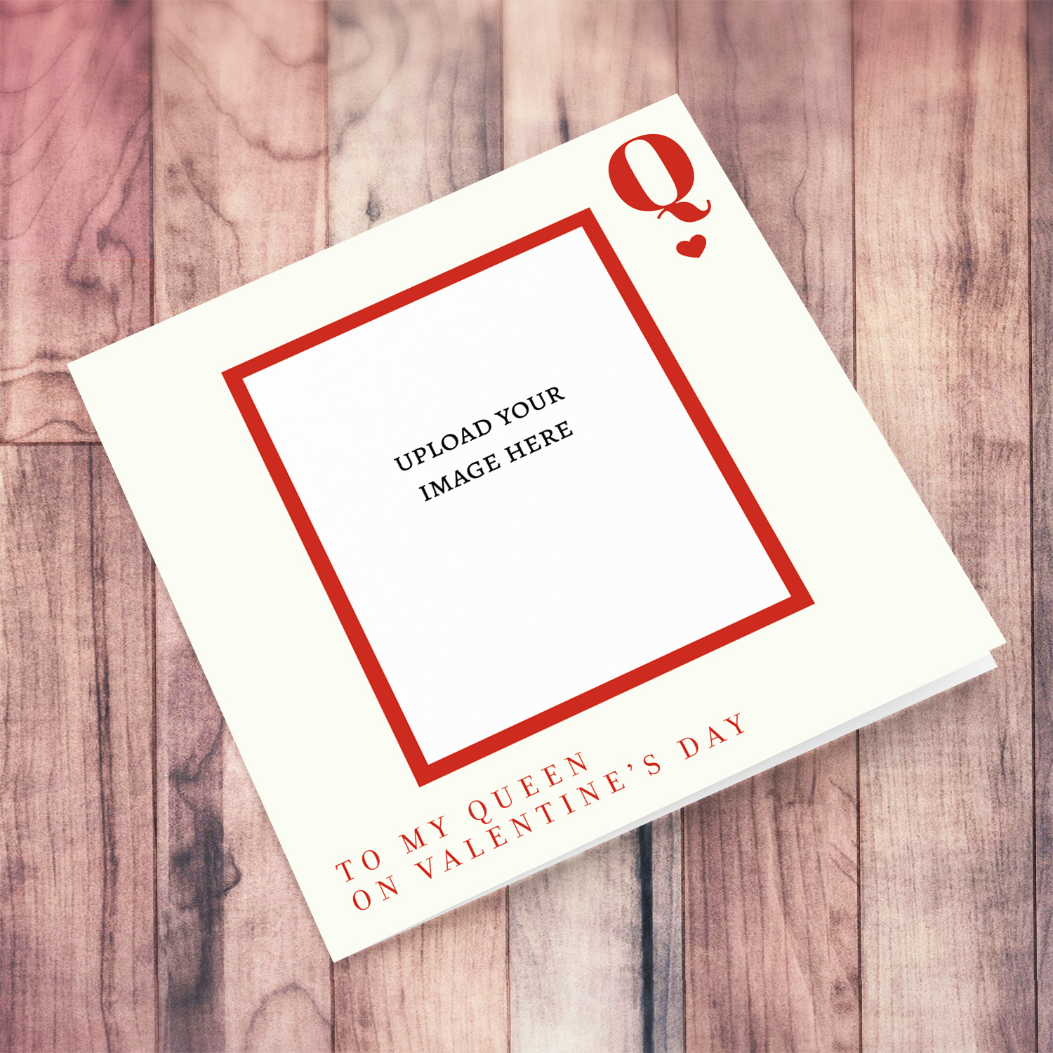 A Valentine's photo card fit for a queen in English