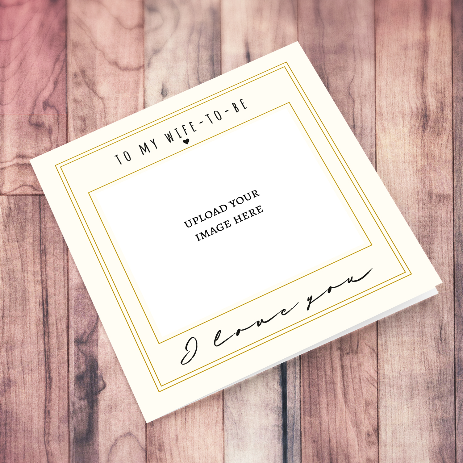 A photo card for wife-to-be in neutral background and golden border - I love you in English