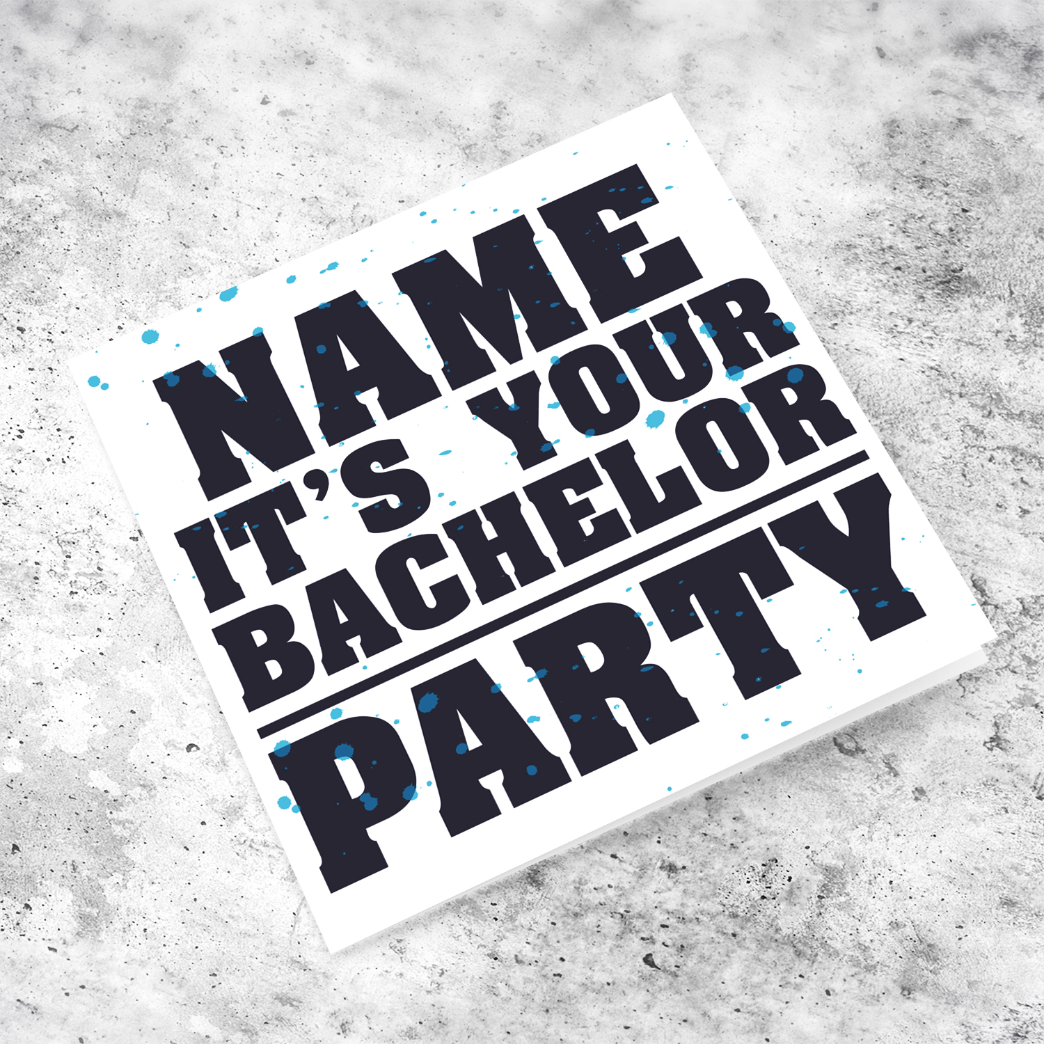 It's your bachelor party card with blue splatter in English (Personalisable)