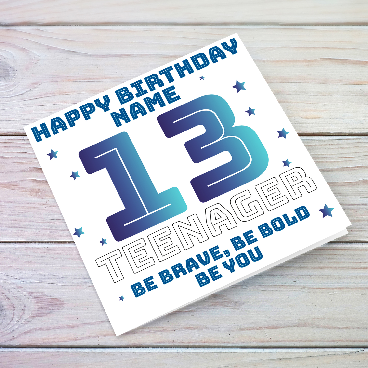 13 - Teenager birthday card with scattered stars - with quote saying: Be brave, Be bold, be you (Personalisable)