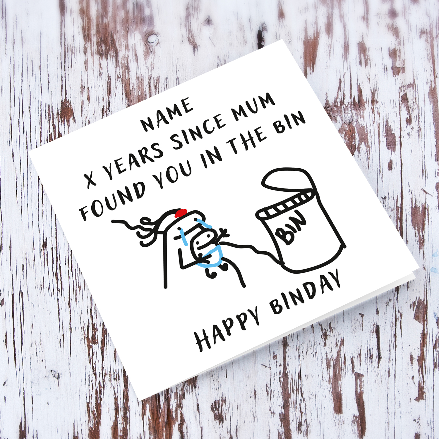 A funny birthday card for brother - X years since mum found you in the bin - in English