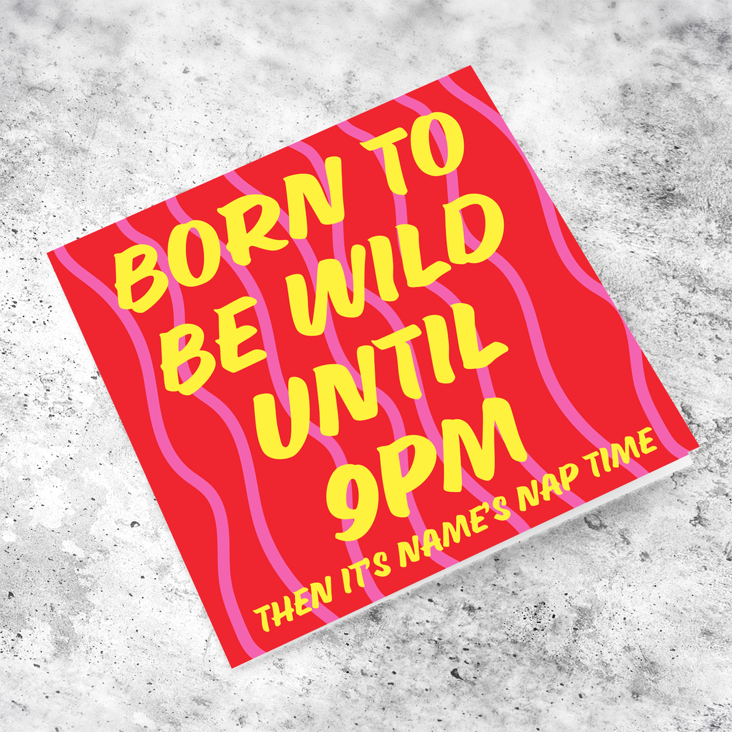 Funny birthday card in bright colours (red, pink and yellow) - Born to be wild until 9pm in English (Personalisable)