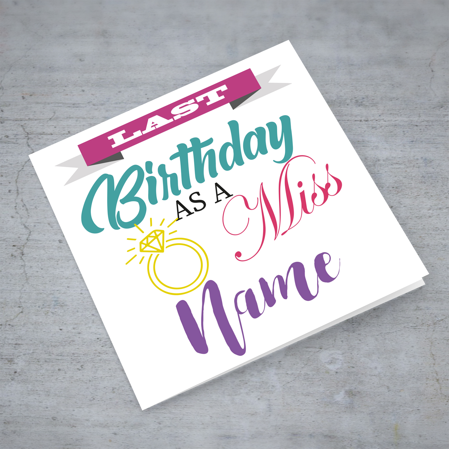 Last birthday as a miss birthday card with shiny ring in English (Personalisable)