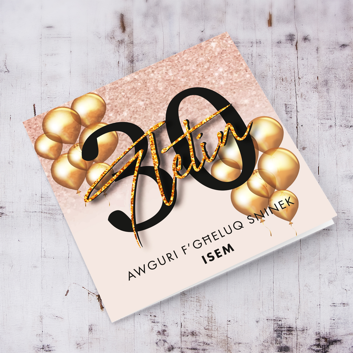 30 th birthday card with golden baloons, rose gold background in Maltese (Personalisable)