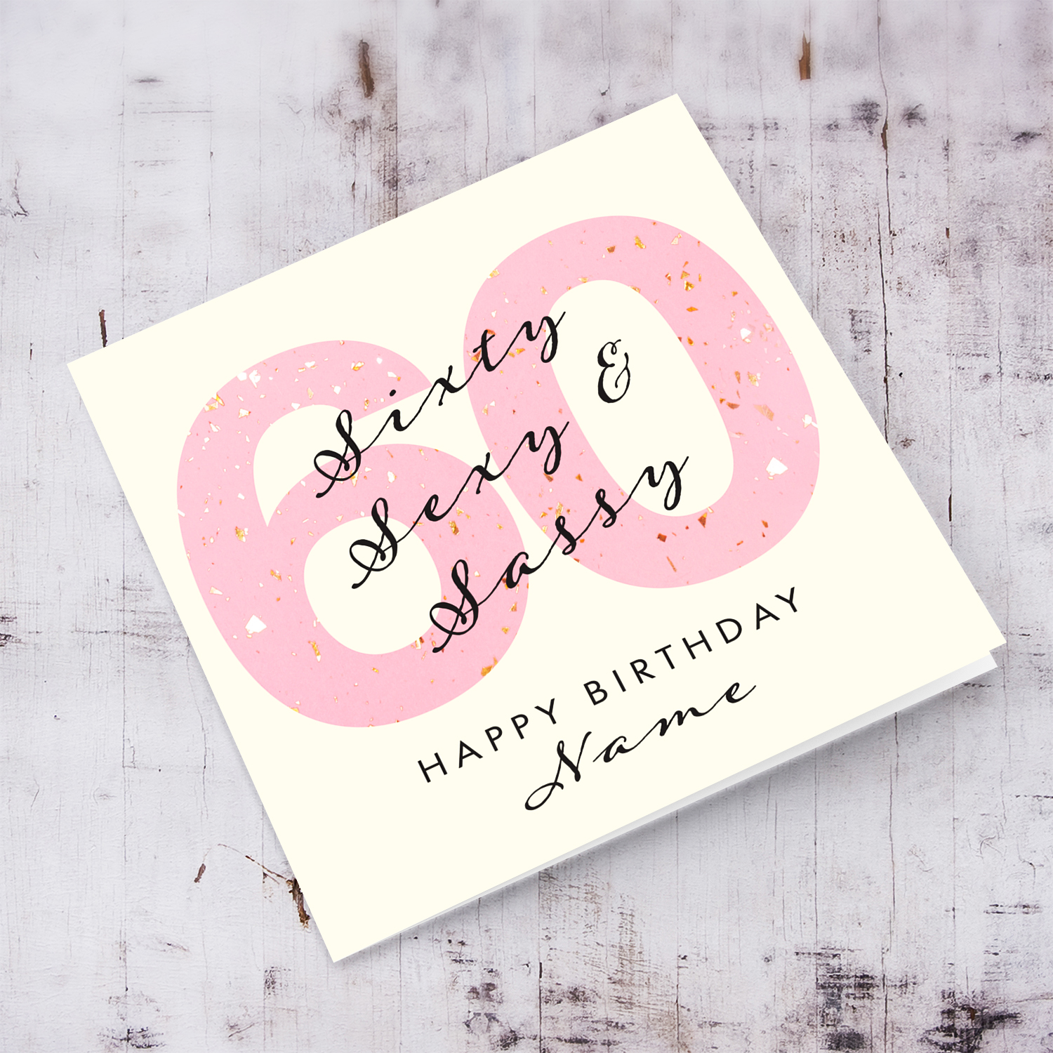60, sexy & sassy personalisable birthday card with big pink 60 in English