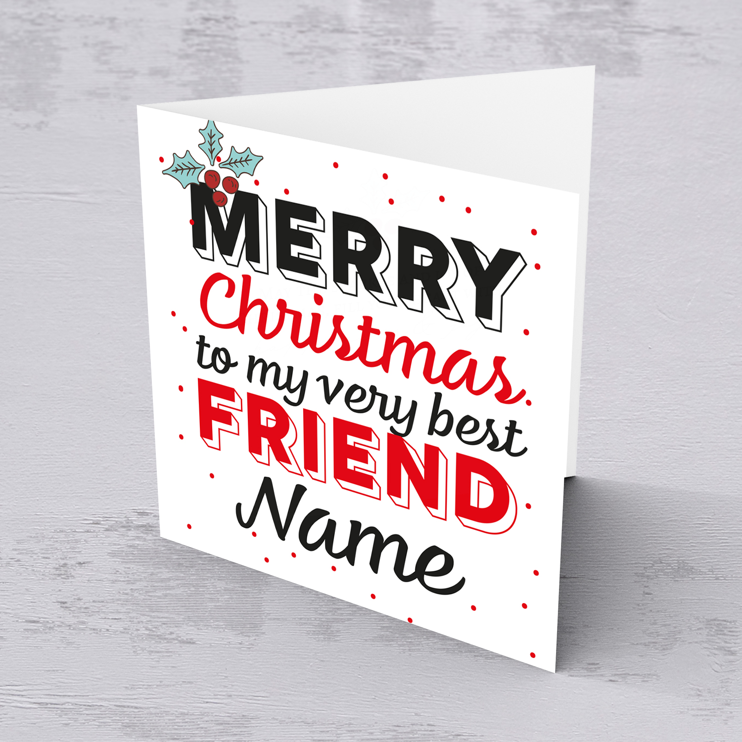 Best Friend - Merry Christmas and a Happy New Year personalisable Xmas card with scattered red dots and Christmas Holly for my very best friend in English