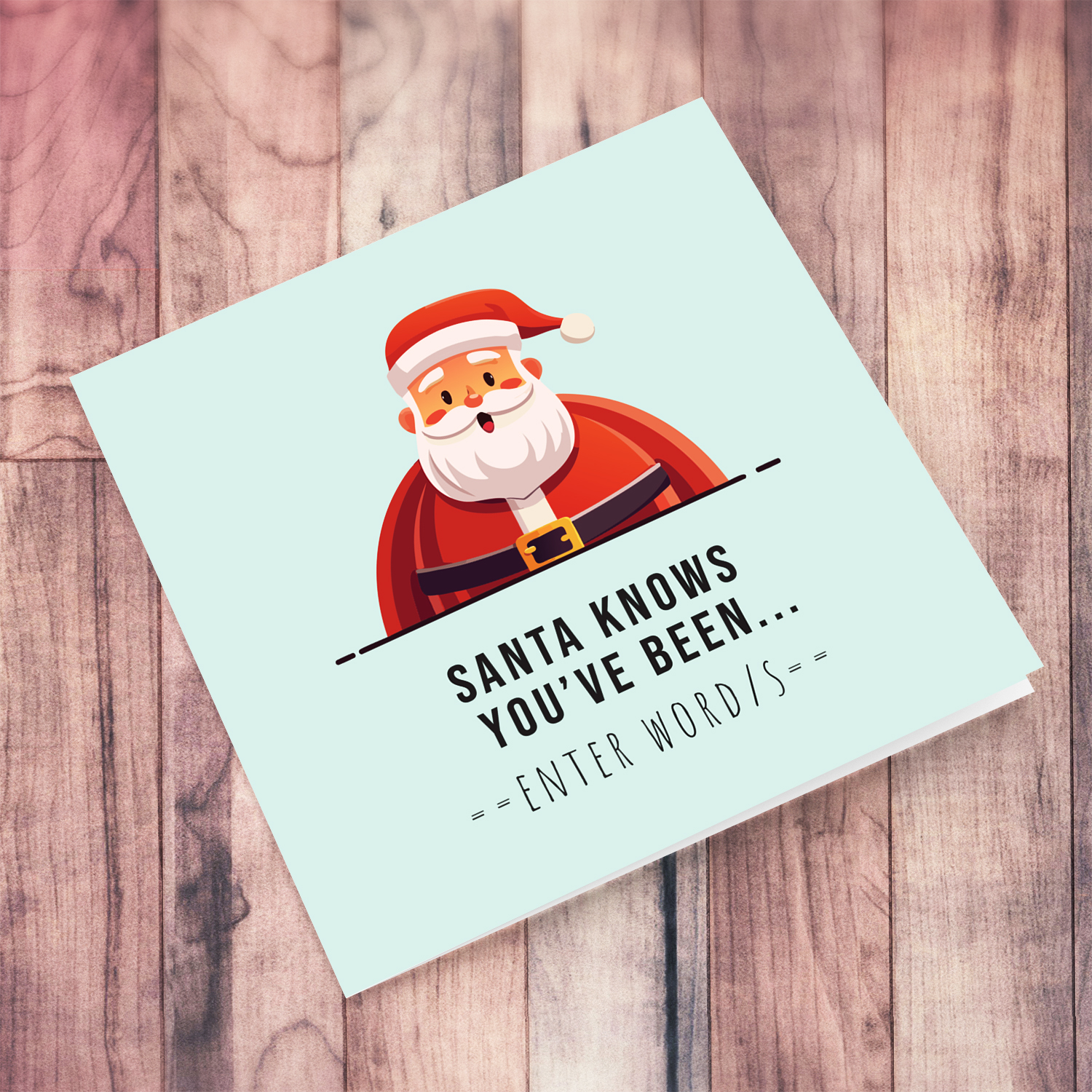 Santa knows you've been... - It could be funny or cute - Christmas card with surprised Santa Claus in light blue background in English 