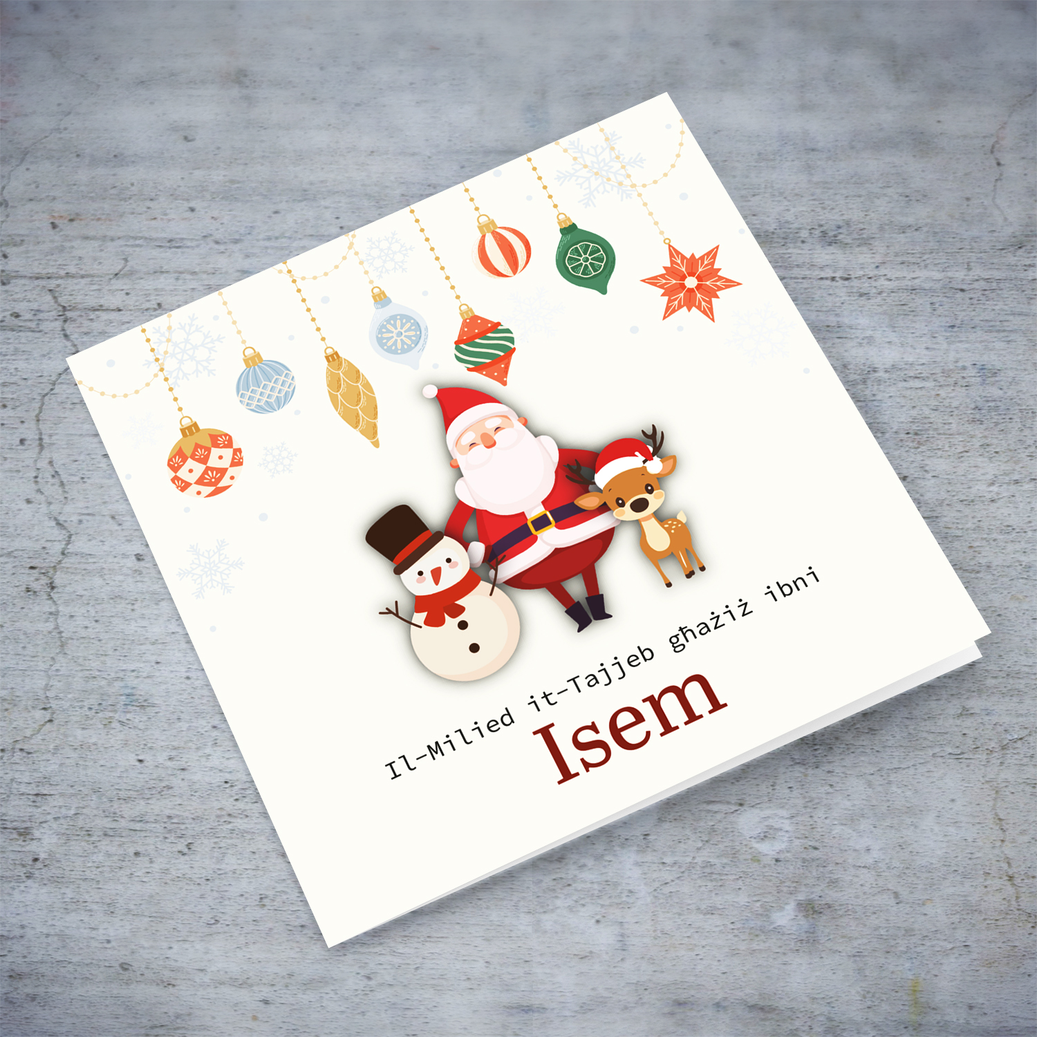 A special Christmas card, featuring hanging baubles with a cute snowman, santa, and reindeer for Son  in Maltese