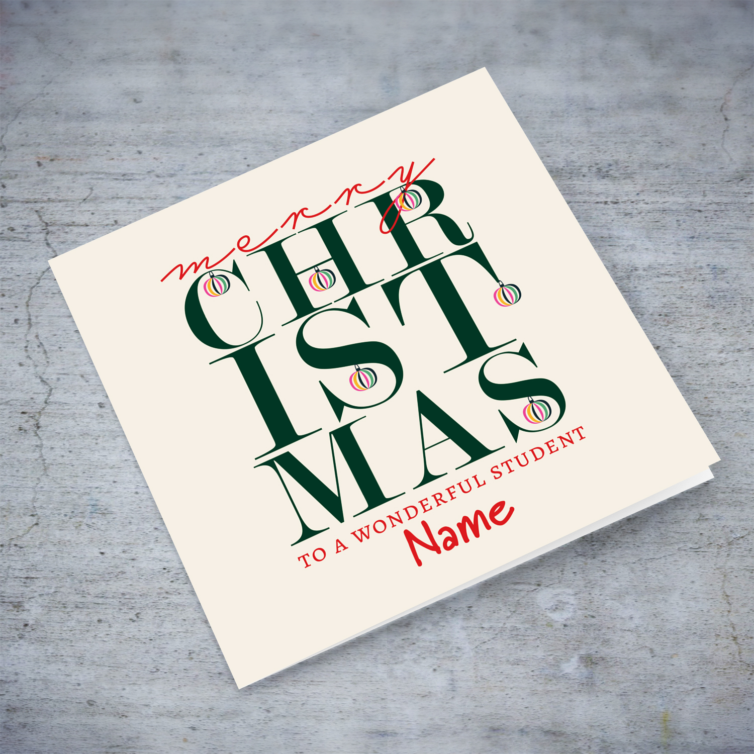 A beautiful, modern Christmas card, in the holiday's  season colours with various hanging baubles for Student in English (Unisex and Neutral)
