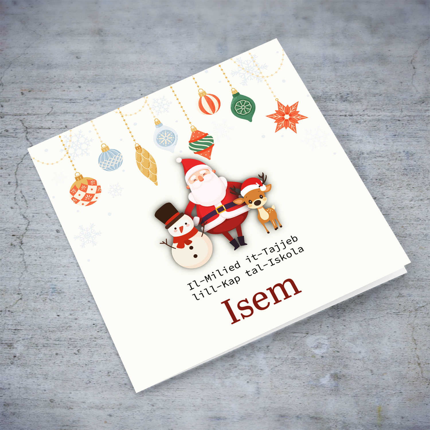 A special Christmas card, featuring hanging baubles with a cute snowman, santa, and reindeer for Head of School in Maltese (Personalisable)
