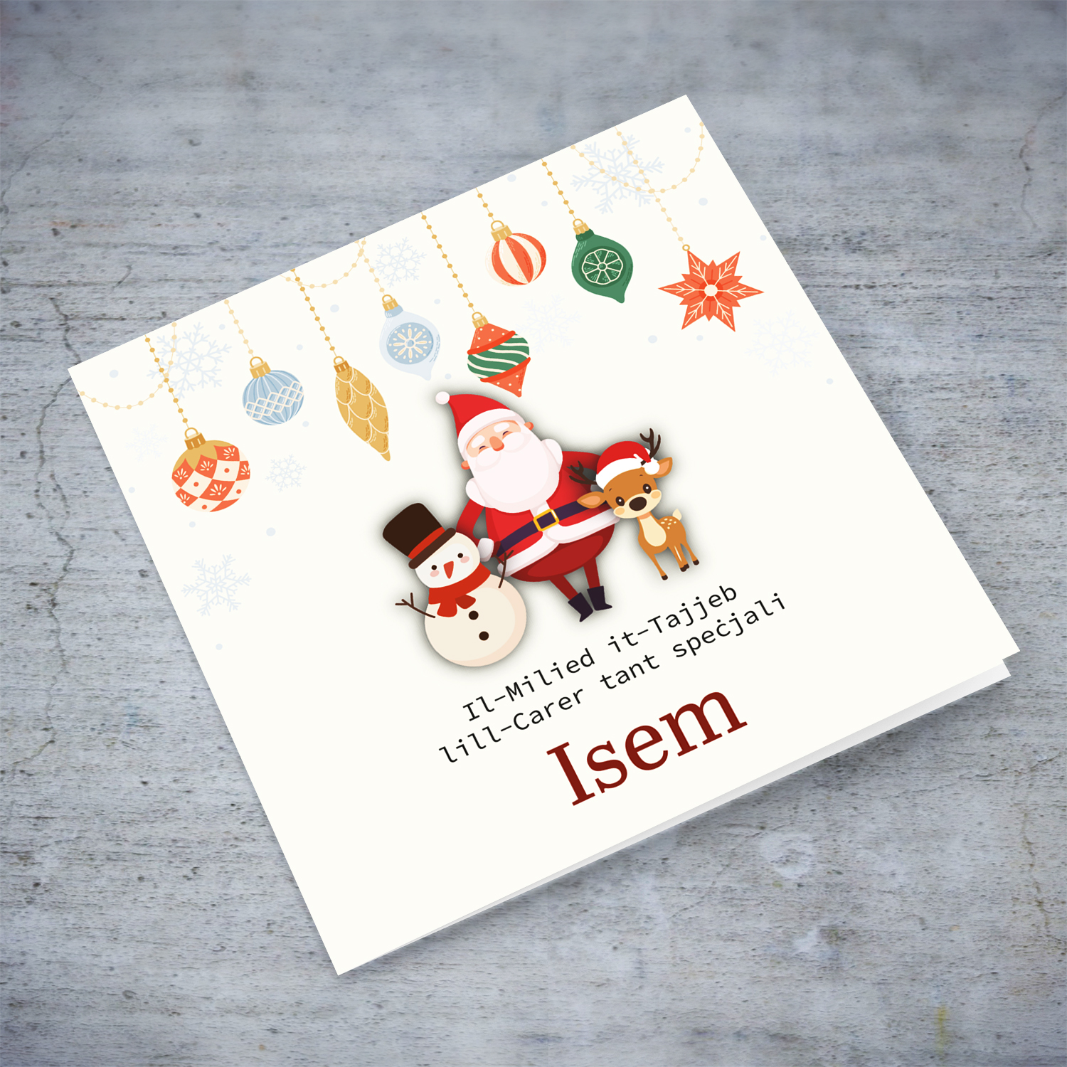 A special Christmas card, featuring hanging baubles with a cute snowman, santa, and reindeer for Carer in Maltese