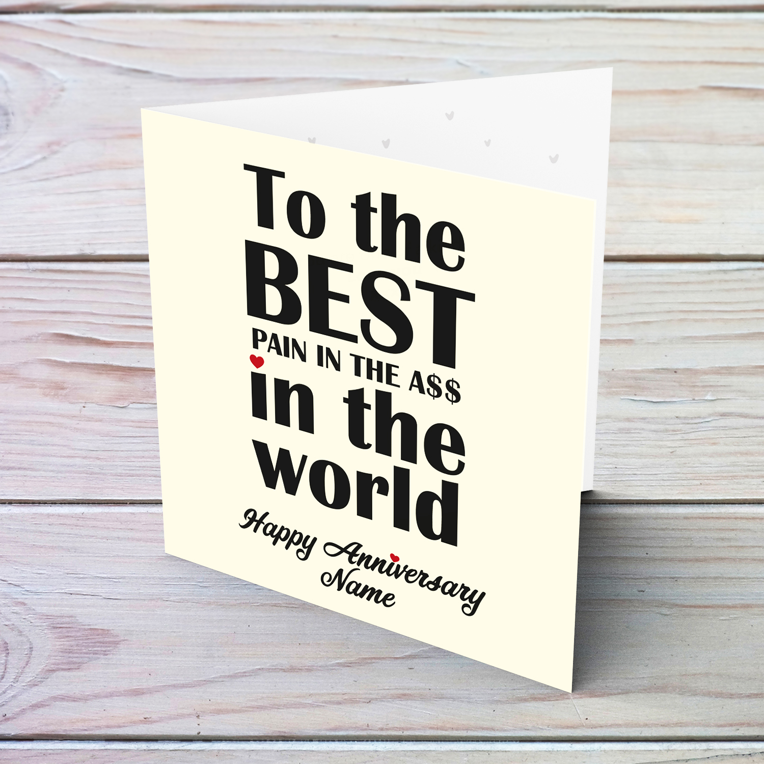 Funny Anniversary card - to the best pain in the A$$ in the world in English (Personalisable)