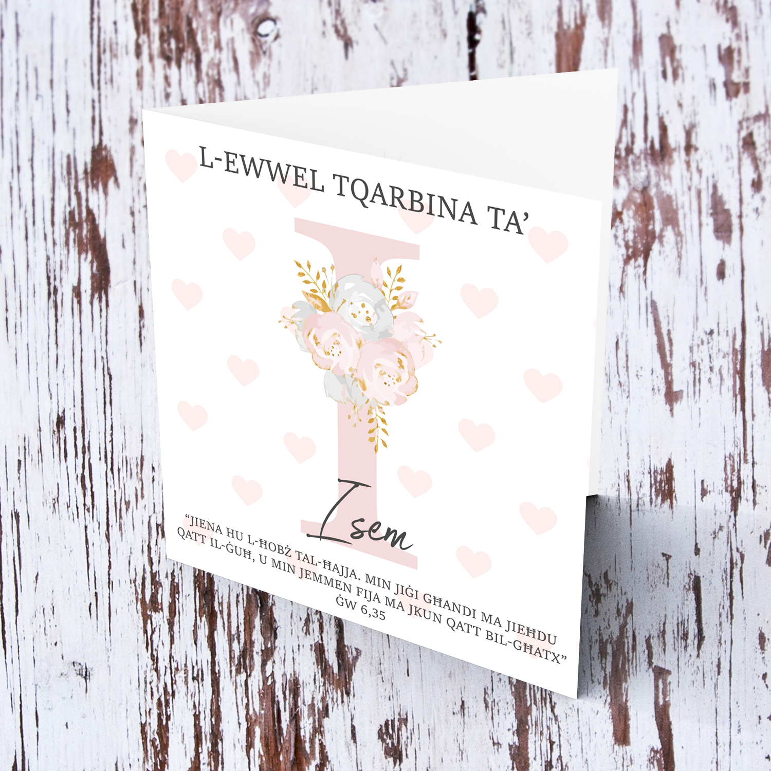 I - Initial First Holy Communion Card for Girls, with bible verse ĠW 6,35 and light pink heart background in Maltese
