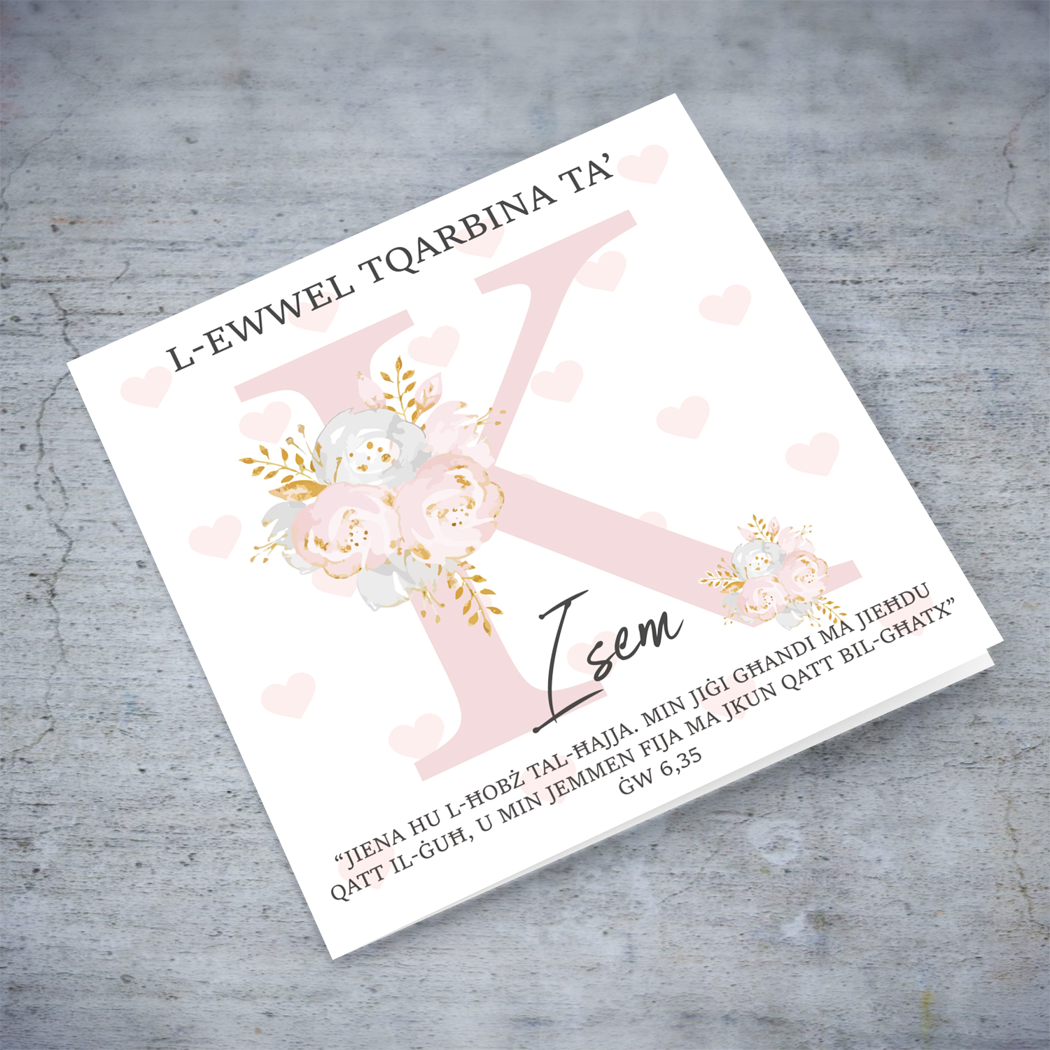 K - Initial First Holy Communion Card for Girls, with bible verse ĠW 6,35 and light pink heart background in Maltese