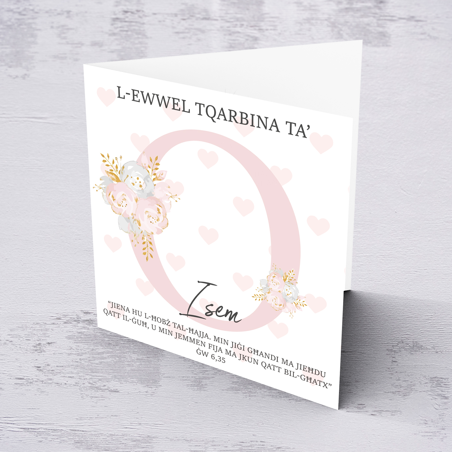 O - Initial First Holy Communion Card for Girls, with bible verse ĠW 6,35 and light pink heart background in Maltese