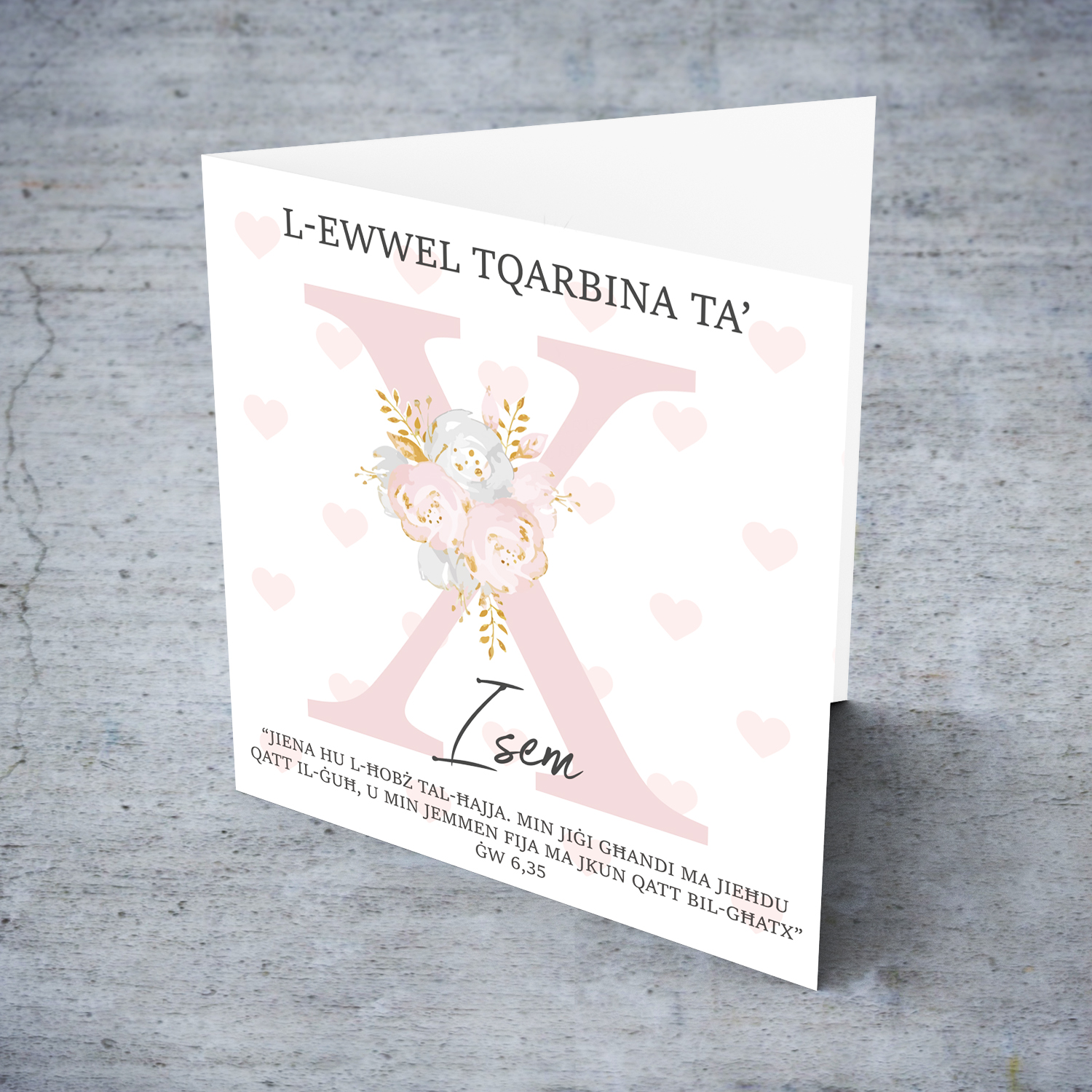X - Initial First Holy Communion Card for Girls, with bible verse ĠW 6,35 and light pink heart background in Maltese