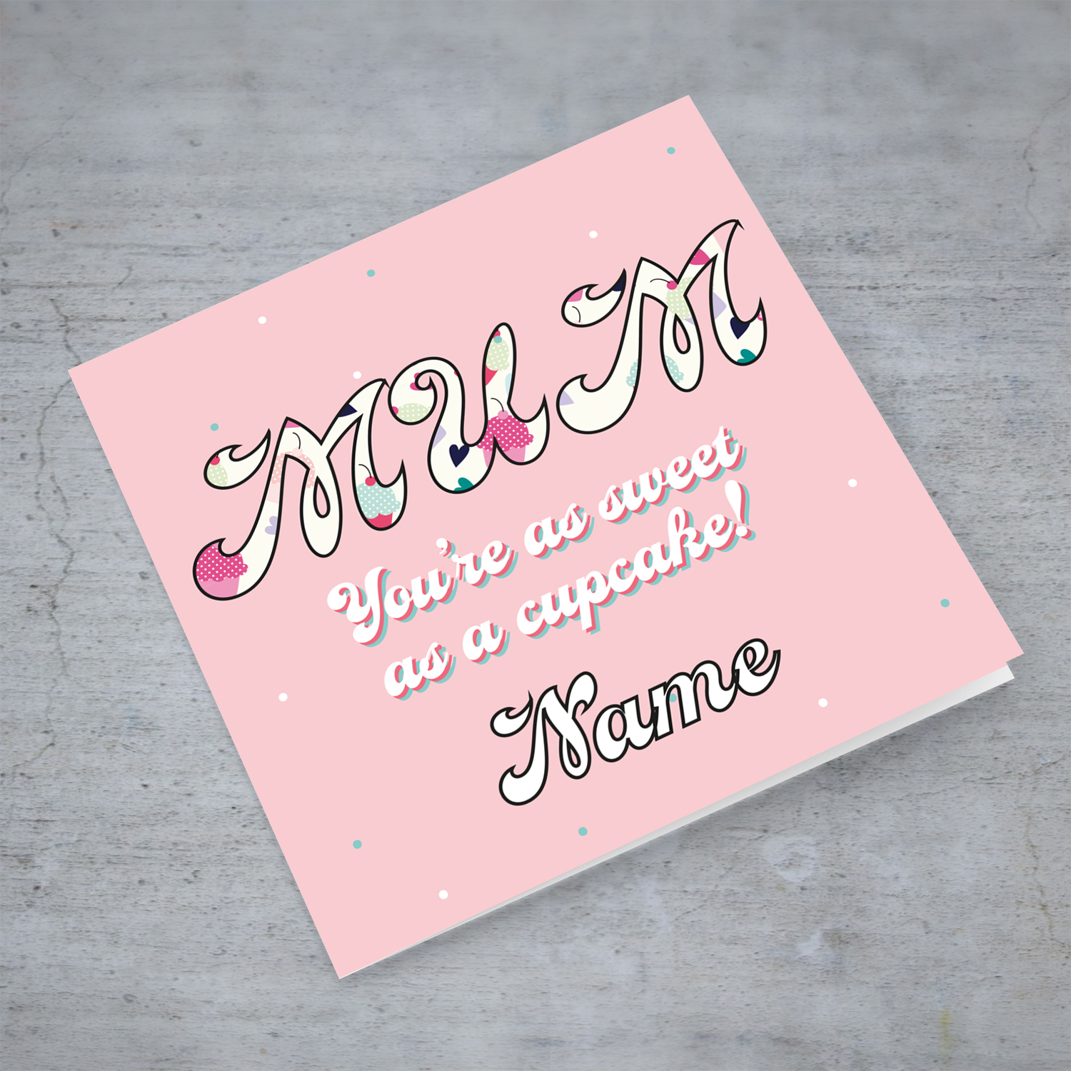 Cupcake MUM themed mother's day personalisable card with coloured dots and pink background in English