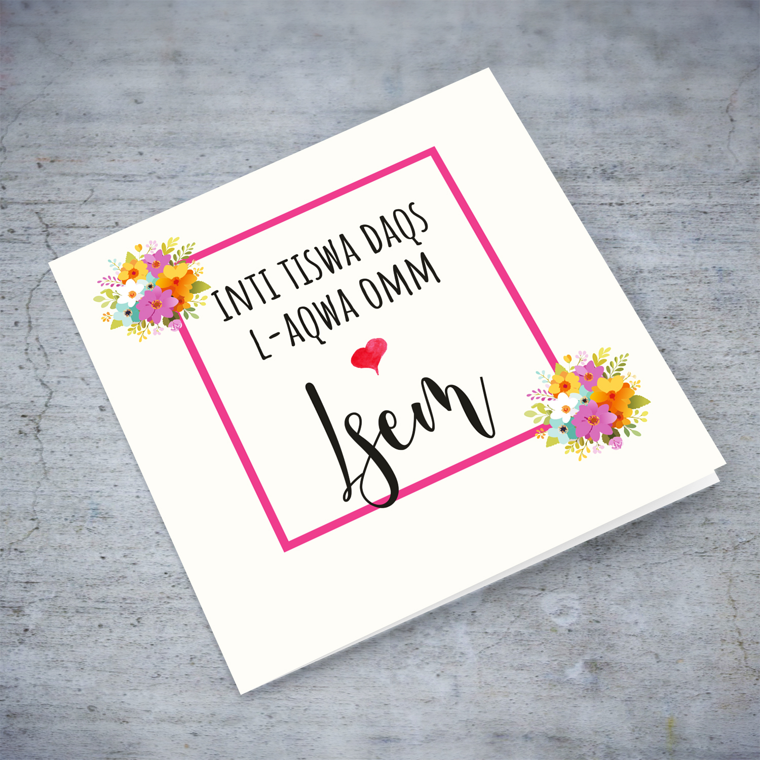A dainty mother's day OR birthday card for someone who's like a mum to you - with pink border and colourful flowers in Maltese 