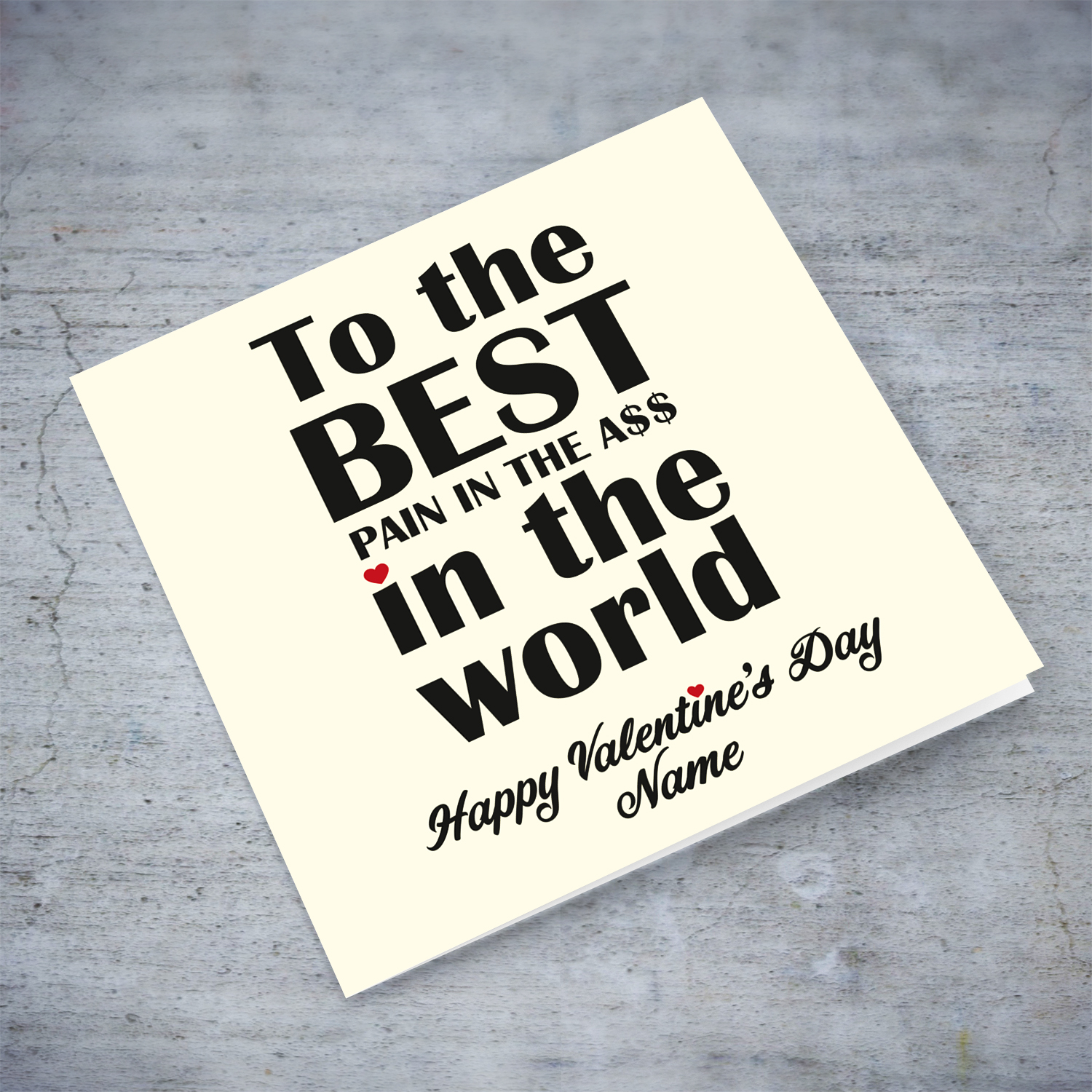 Funny Valentine's card - to the best pain in the A$$ in the world in English (Personalisable)