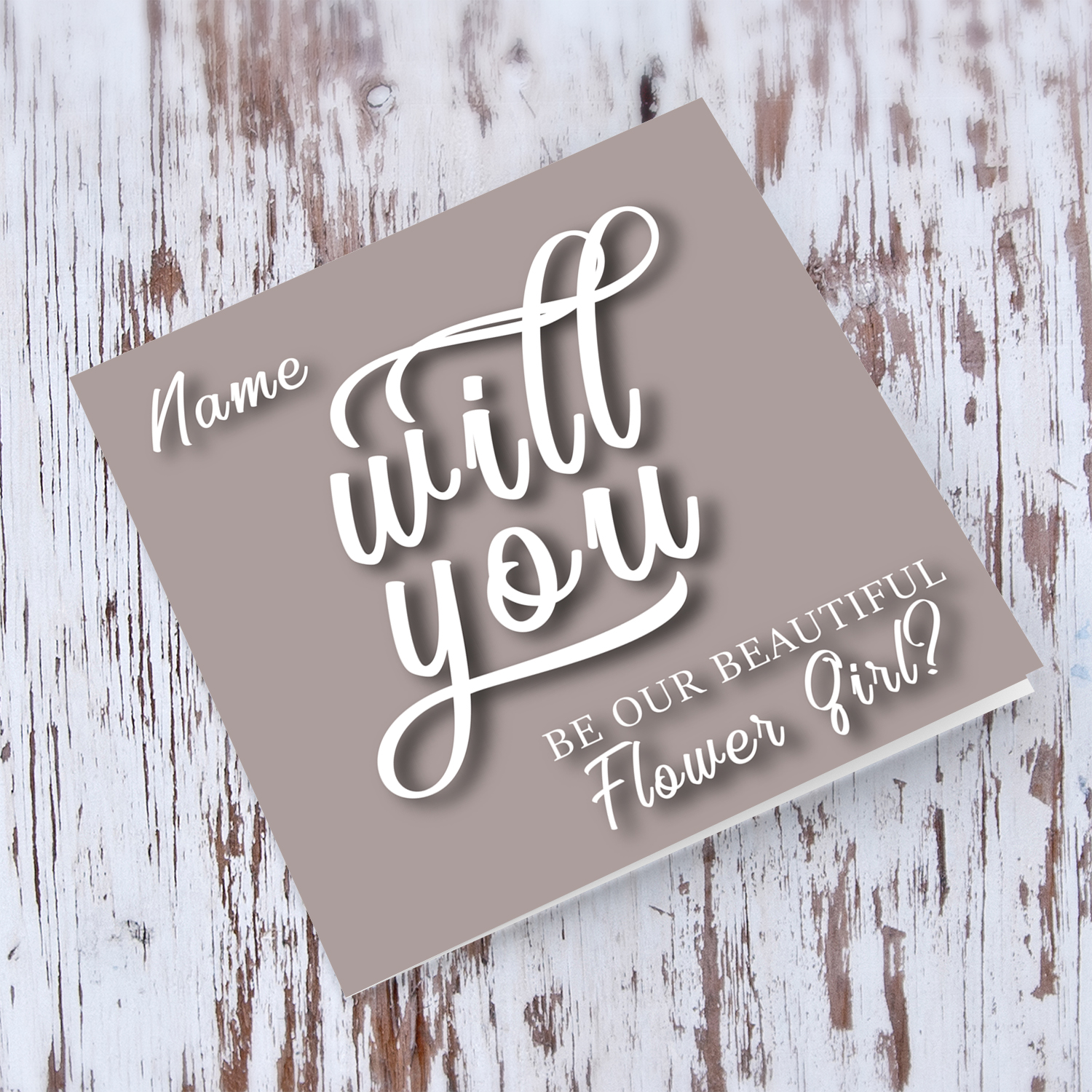 Will yo be our beautiful Flower Girl? - Personalisable Bridal card in English with neutral background and white text  