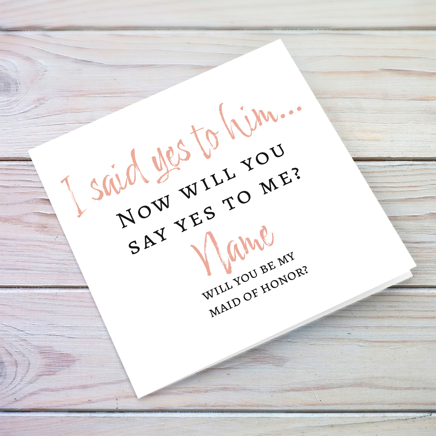 I said yes to him... Will you be my Maid of Honor? Minimalist Card in English (Personalisable)