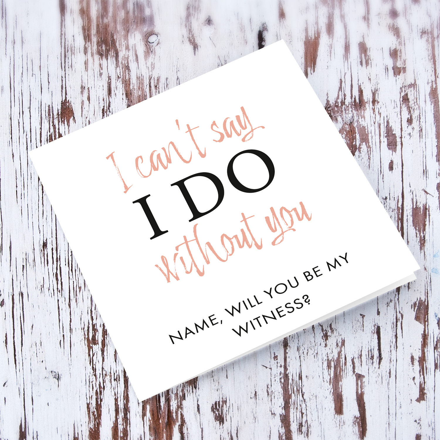 Can't say I do without you - Will you be my witness? - Wedding party card in English