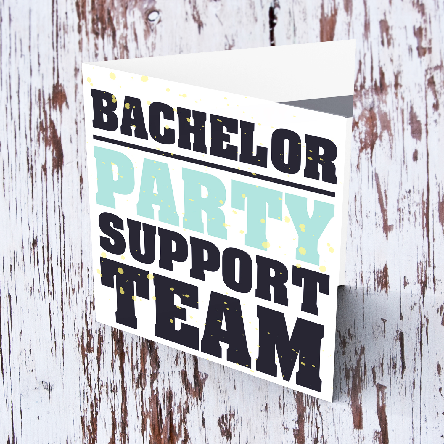 Bachelor party support team card with light yellow splatter in English