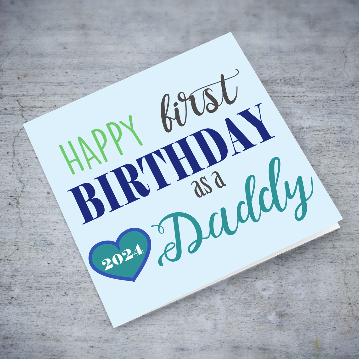 First Birthday as a daddy card with the year 2024 in heart!