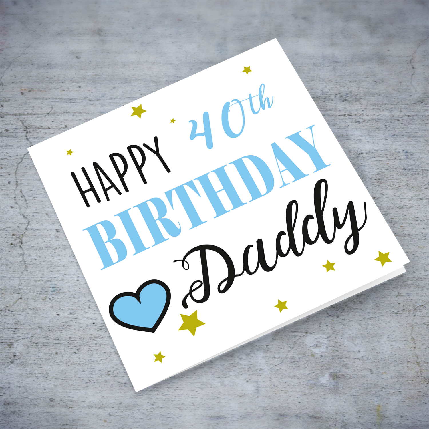 40th Birthday card for Daddy in a white background with black and blue text, scattered stars and a heart, in English